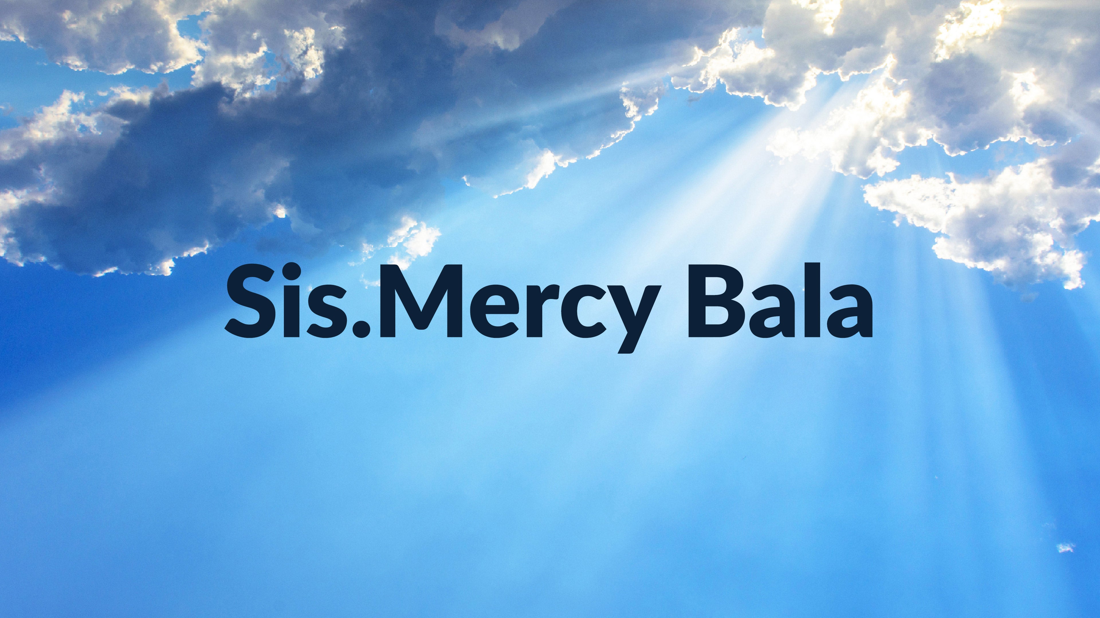 Sis.Mercy Bala