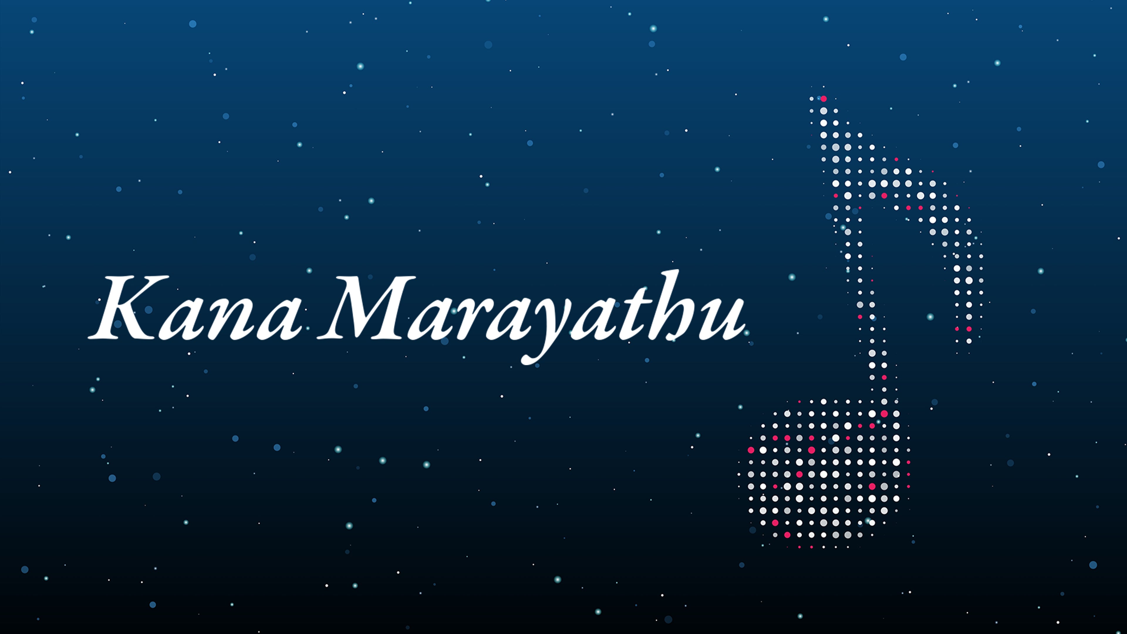 Kana Marayathu