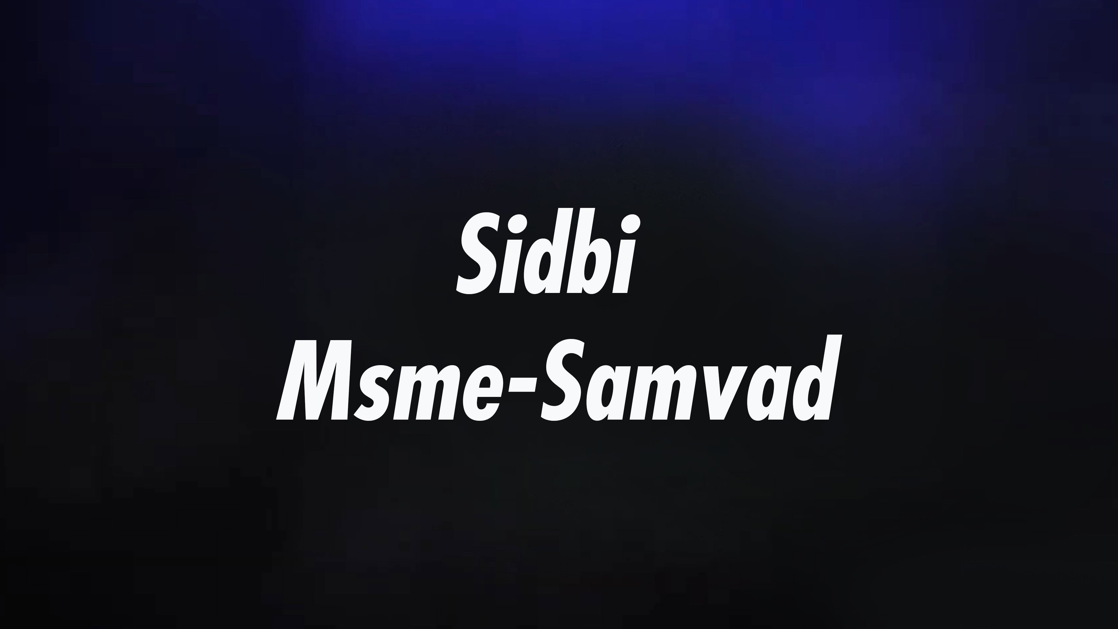 SIDBI MSME Samvad