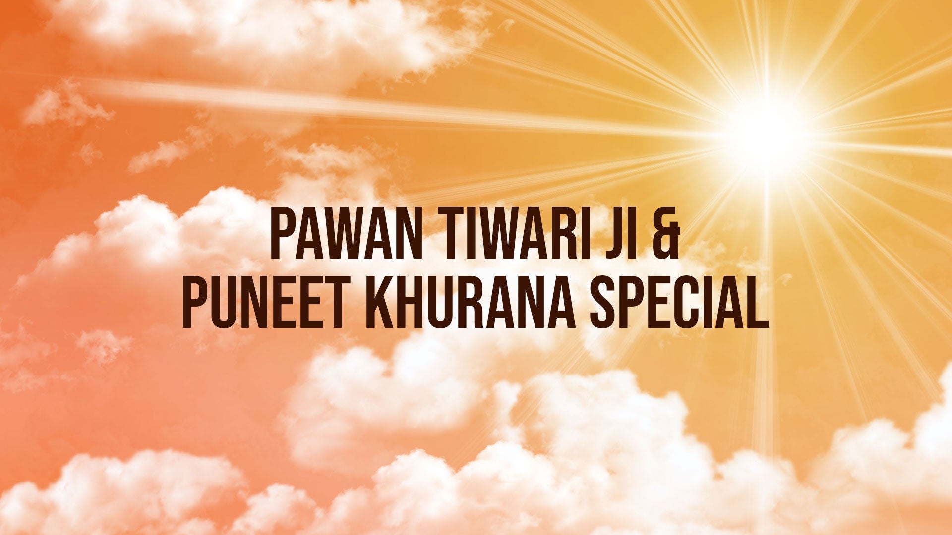 पवन तिवारी जी एण्ड पुनीत खुराना स्पेशल
