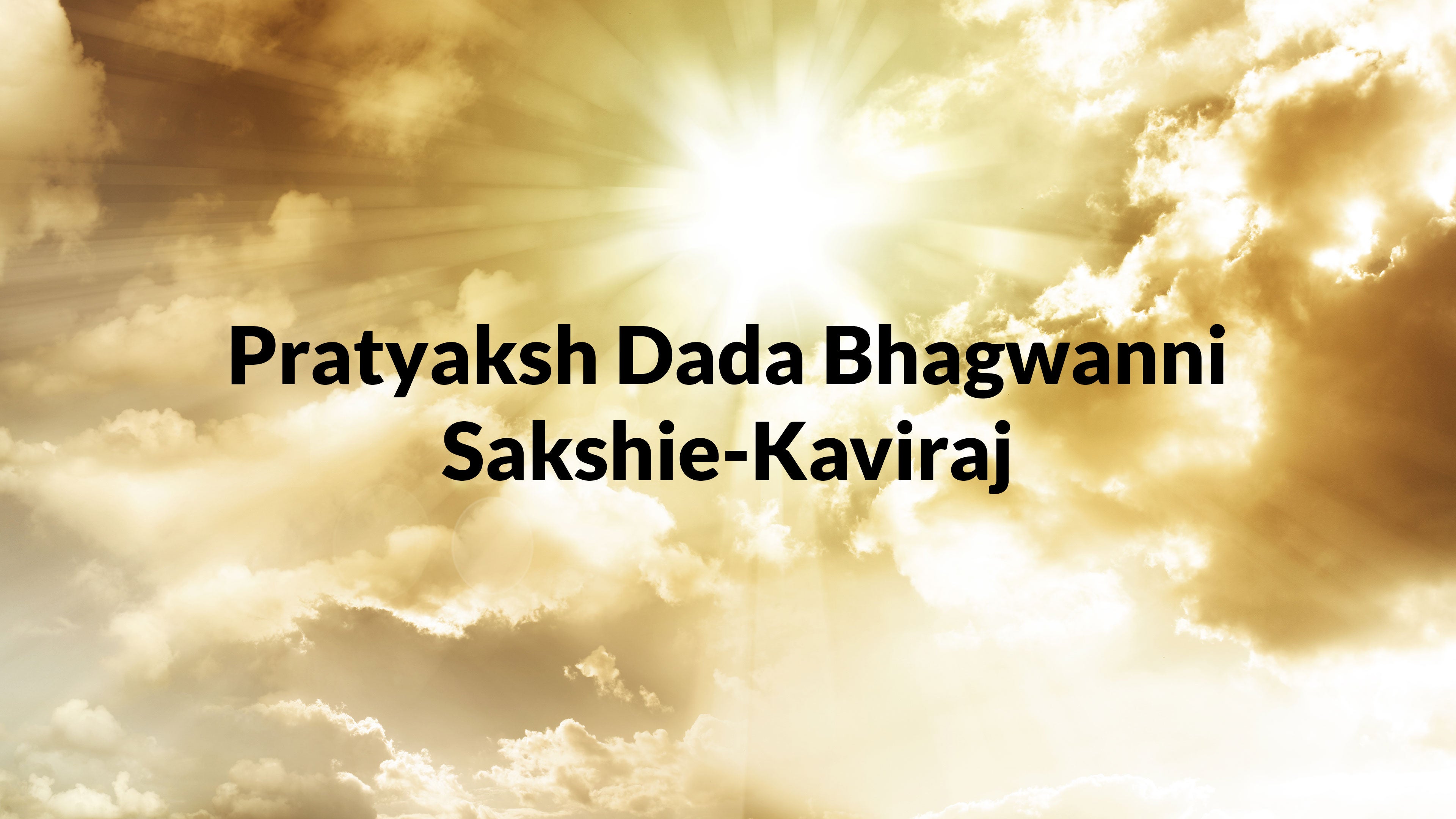 Pratyaksh Dada Bhagwanni Sakshie-Kaviraj