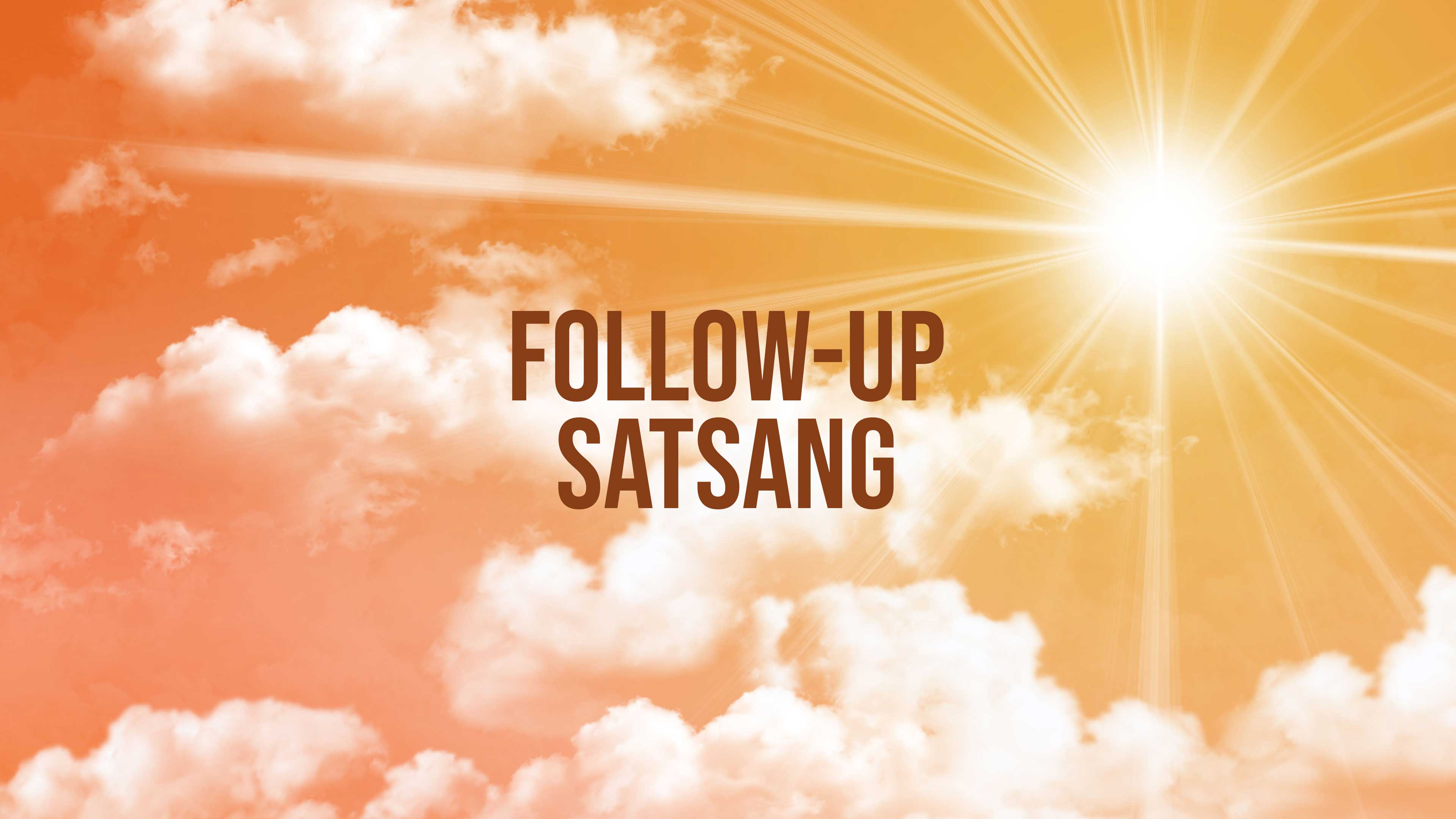 Follow-up Satsang