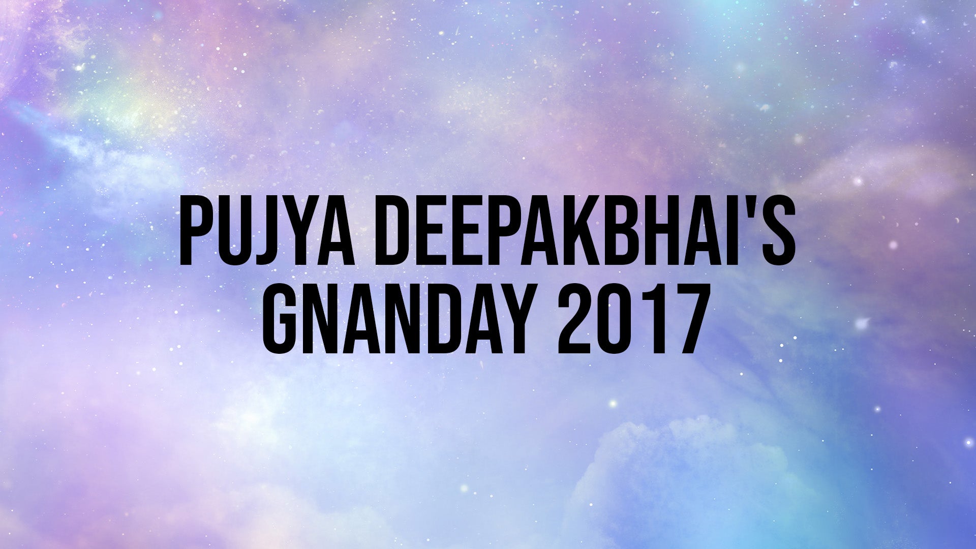 Pujya Deepakbhai's Gnanday 2017