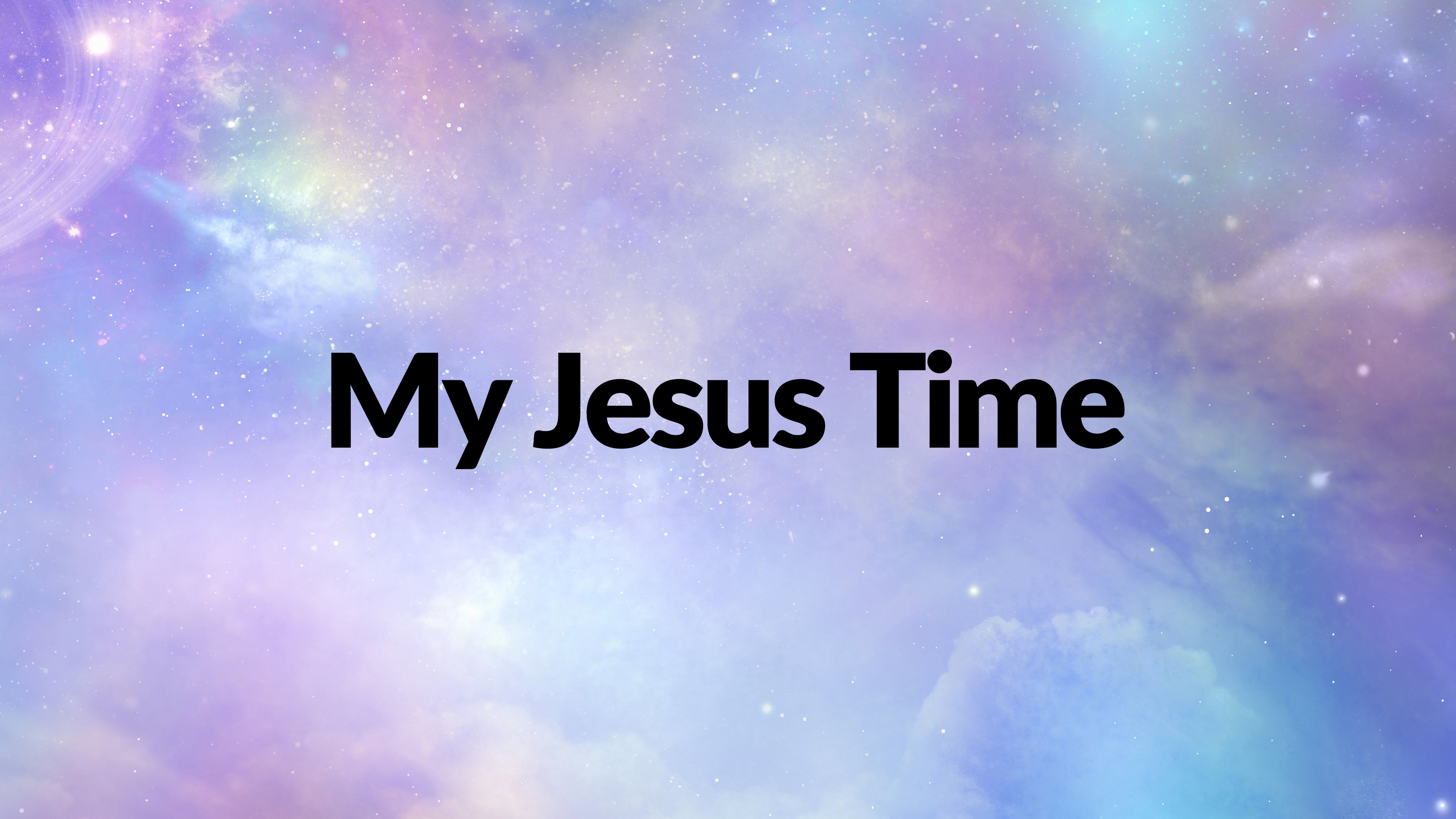 My Jesus Time