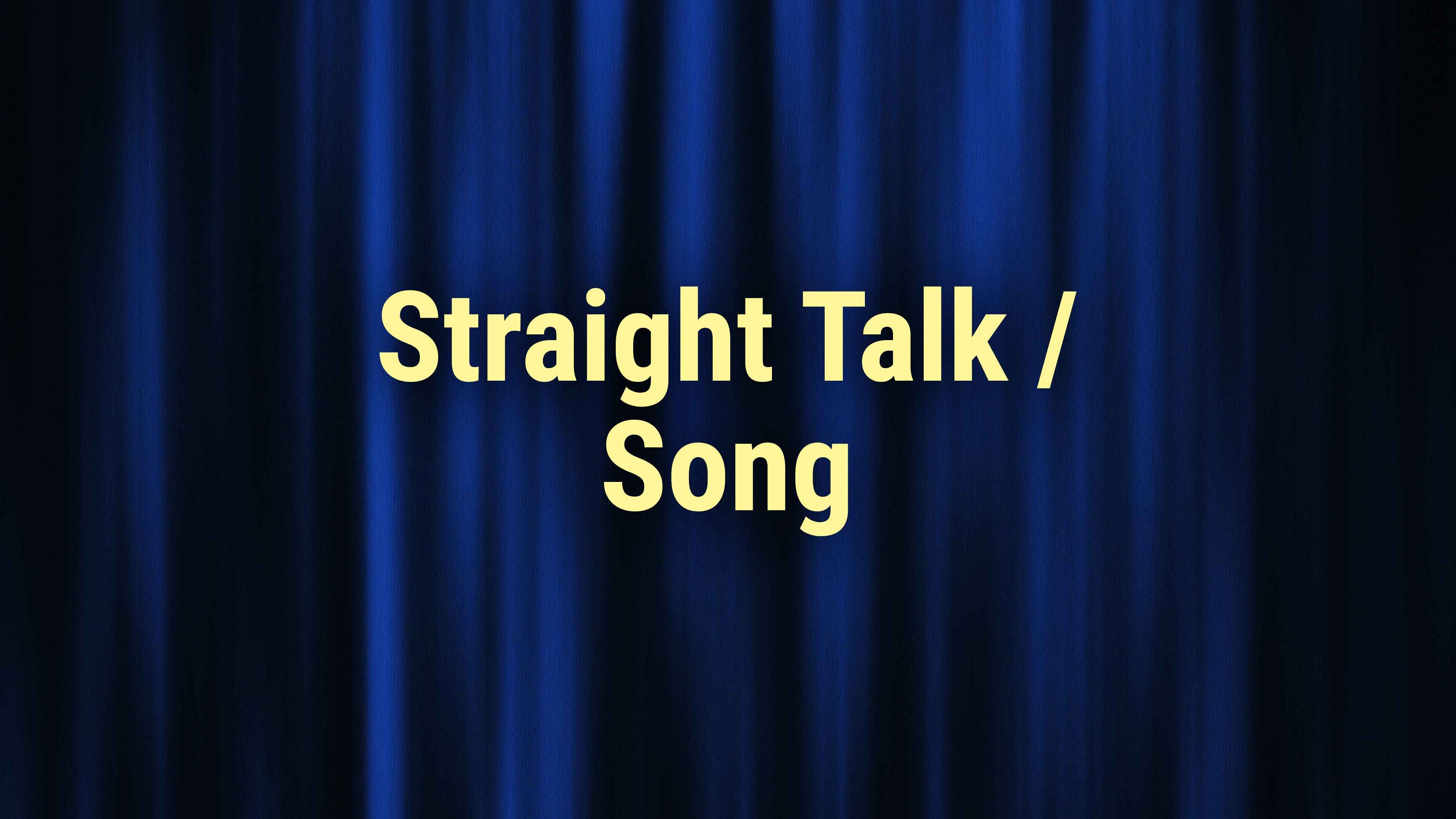 Straight Talk / Song
