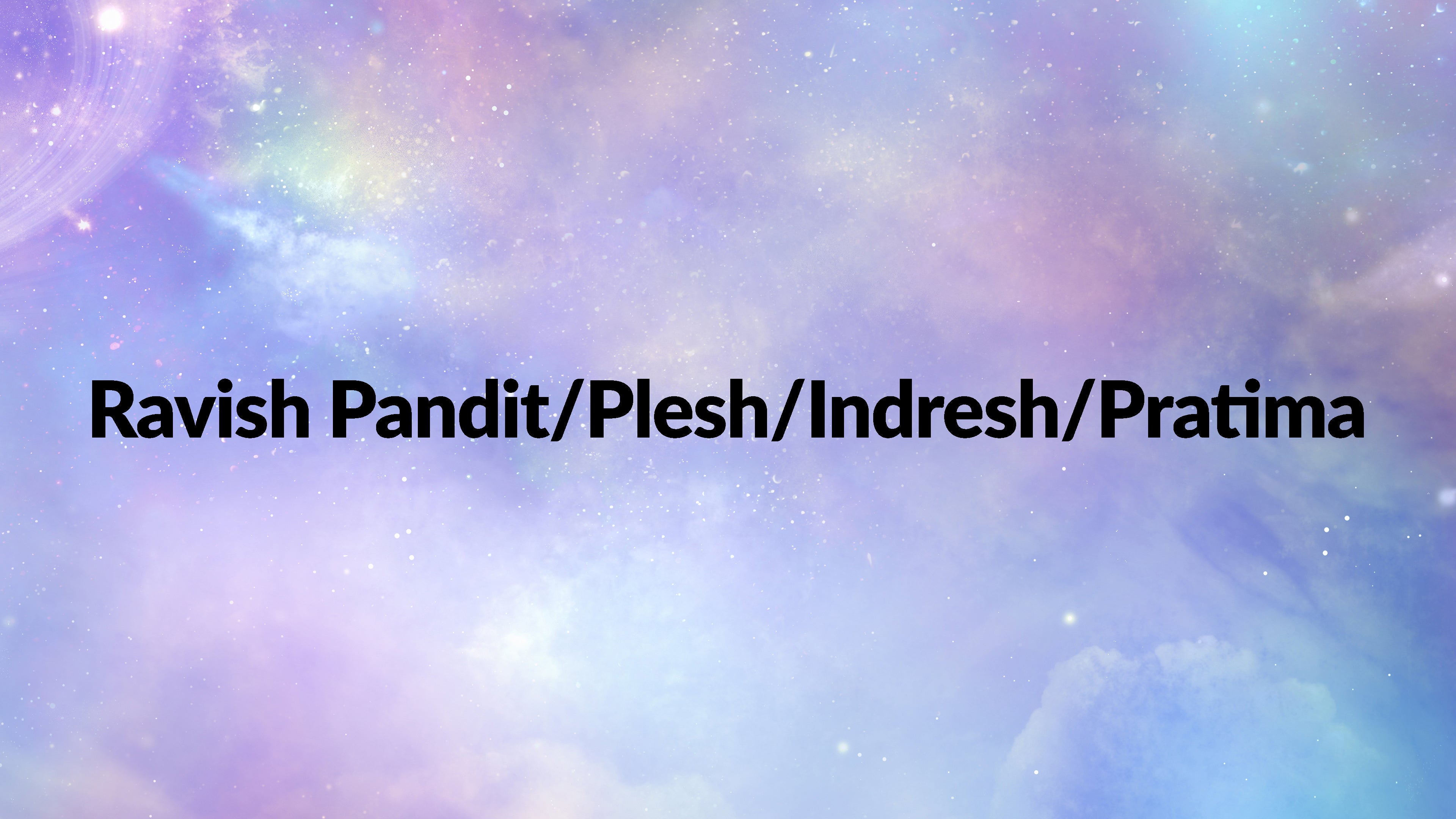 रविश पंडित/प्लेश/इन्द्रेश/प्रतिमा