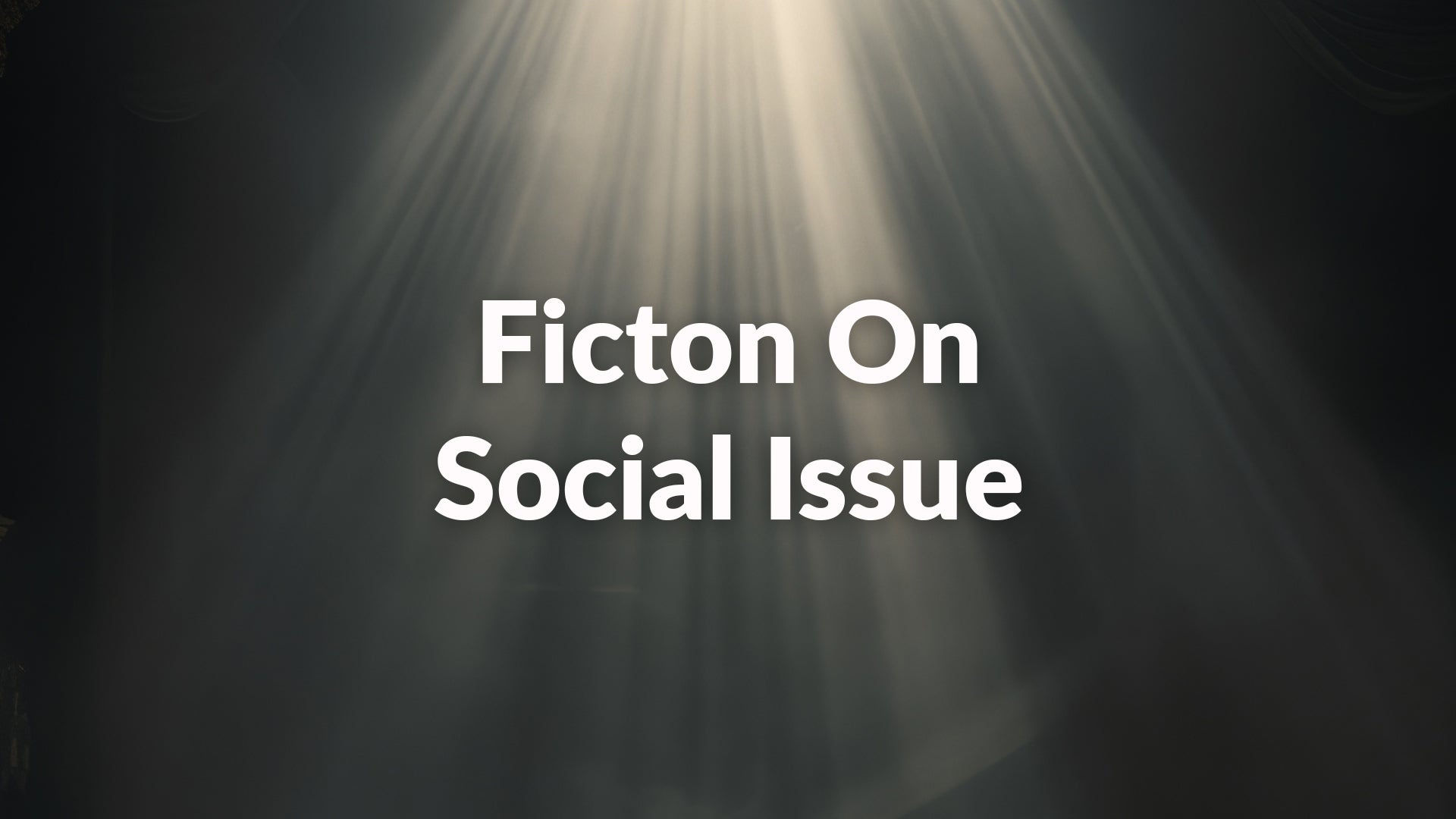 Ficton On Social Issue