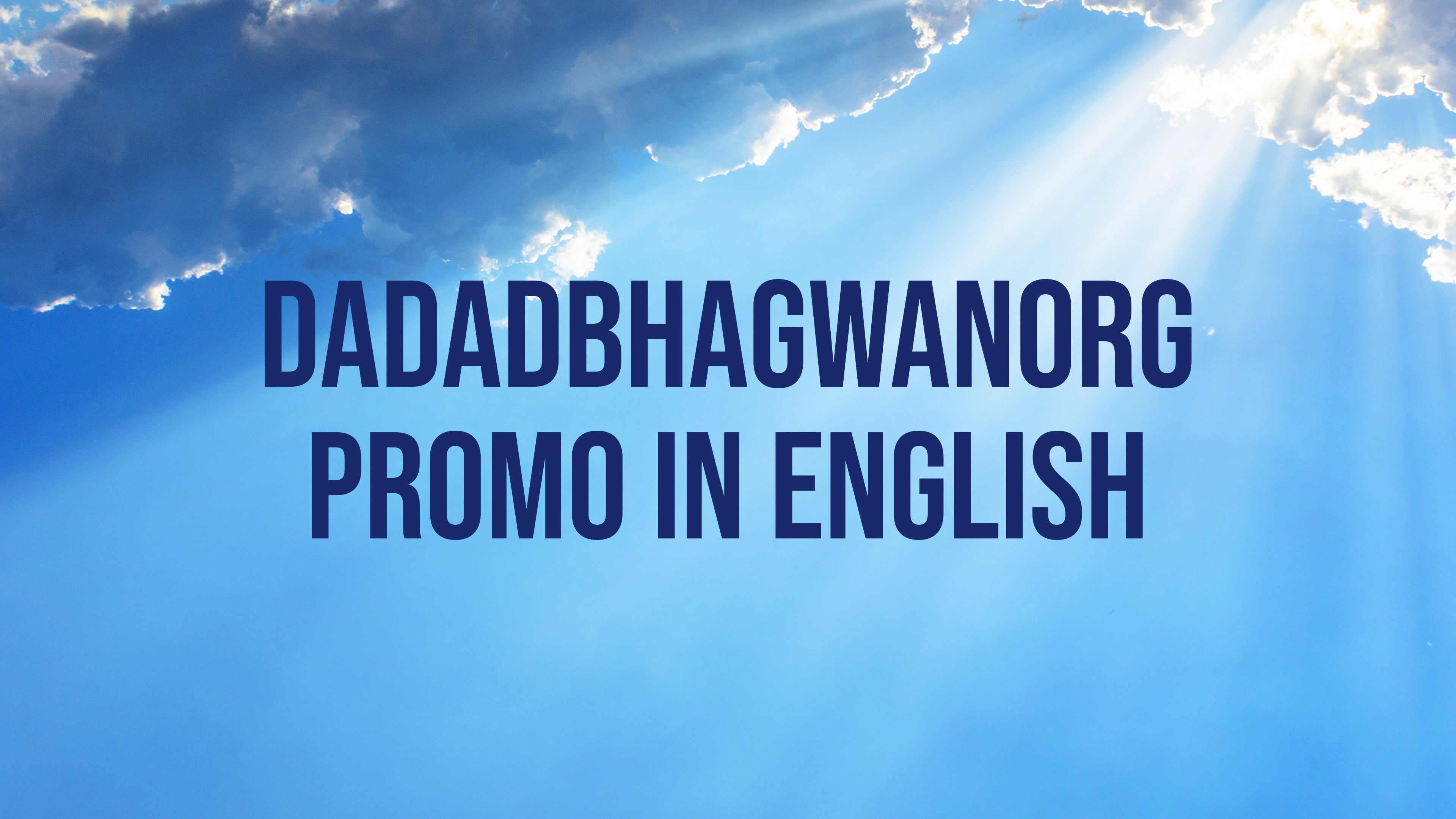 दादाभगवान ऑर्ग प्रोमो इन इंग्लिश