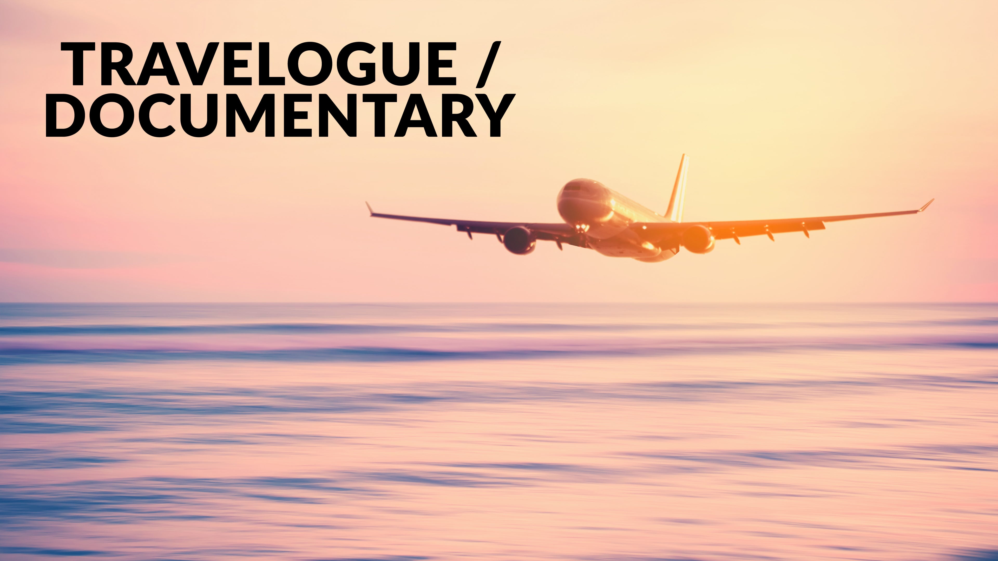 Travelogue / Documentary