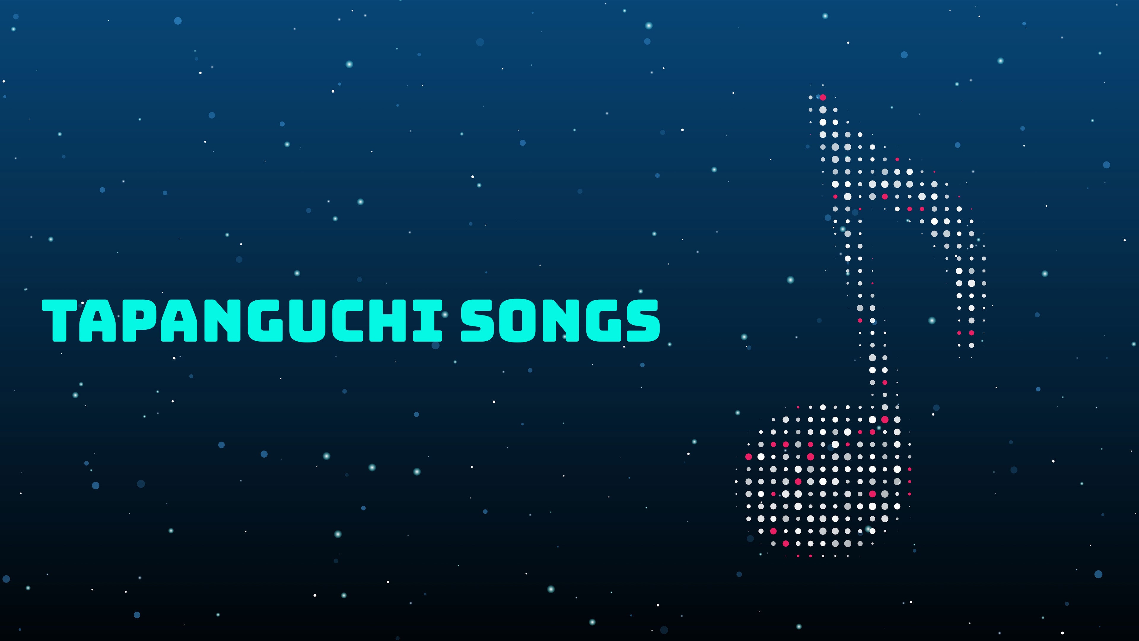 Tapanguchi Songs