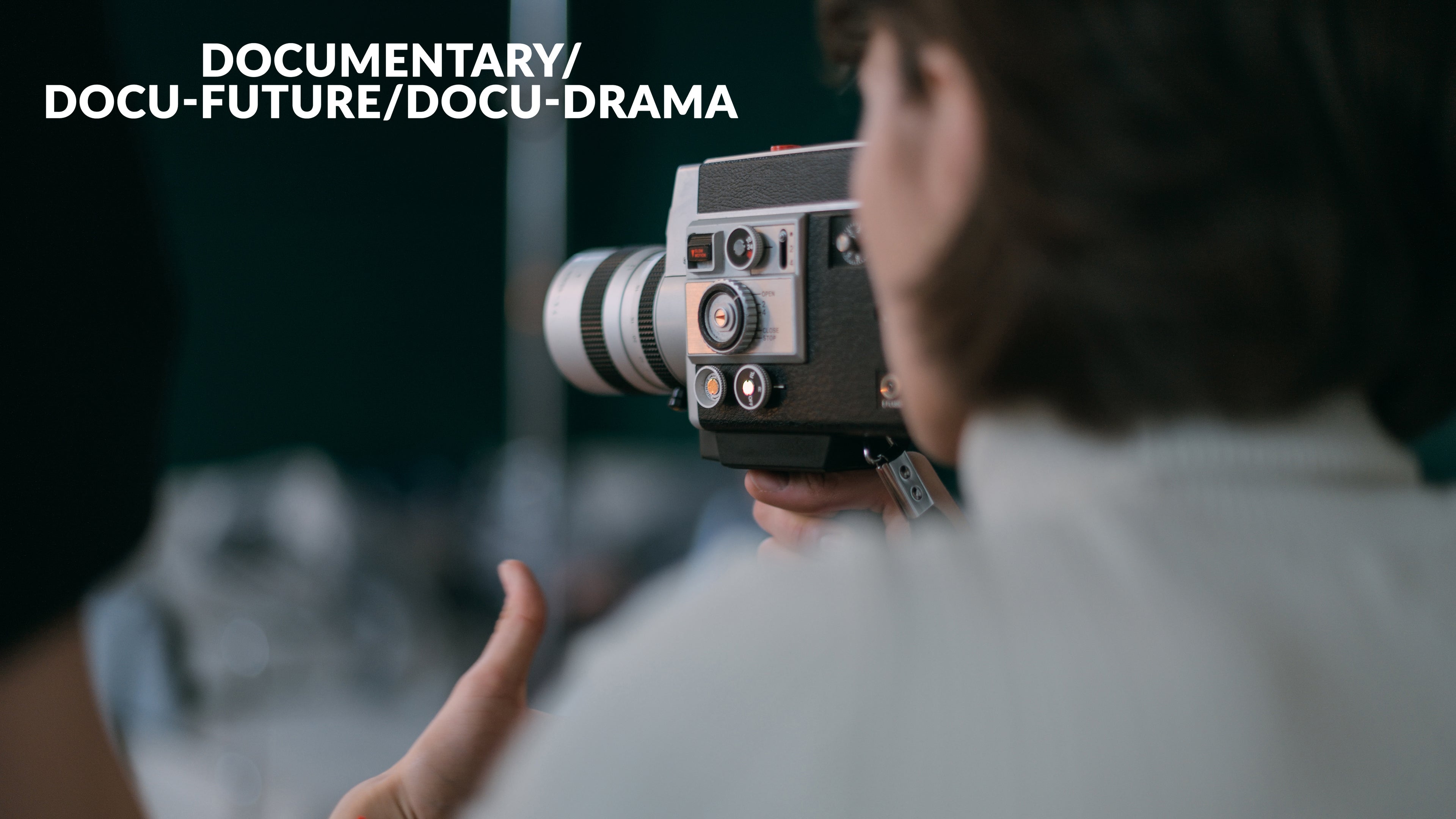 Documentary/Docu-Future/Docu-Drama
