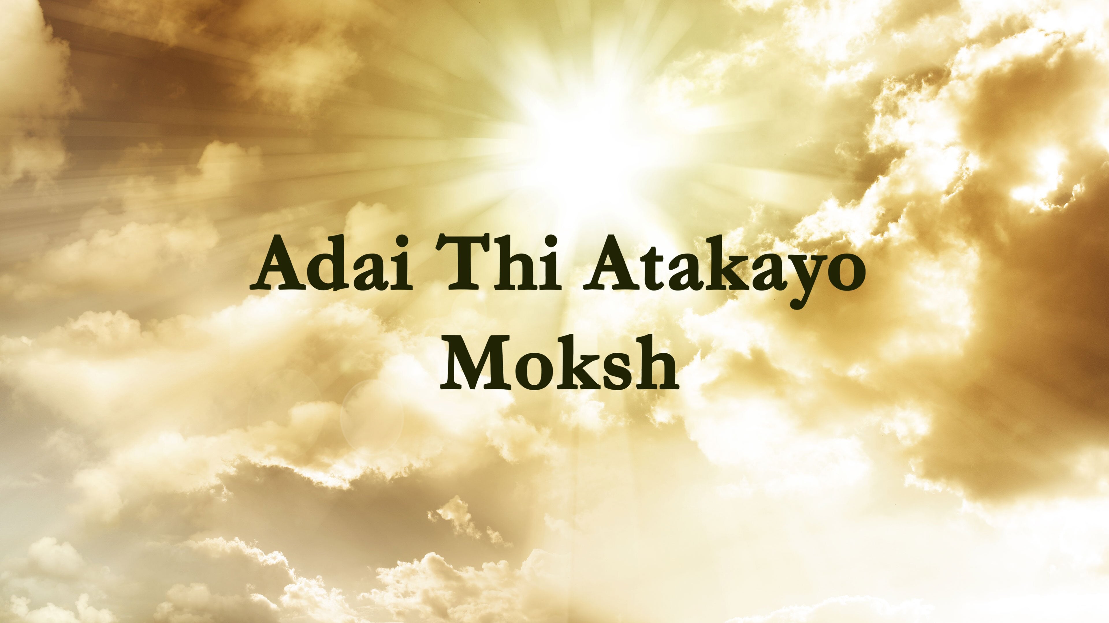Adai thi Atakayo Moksh