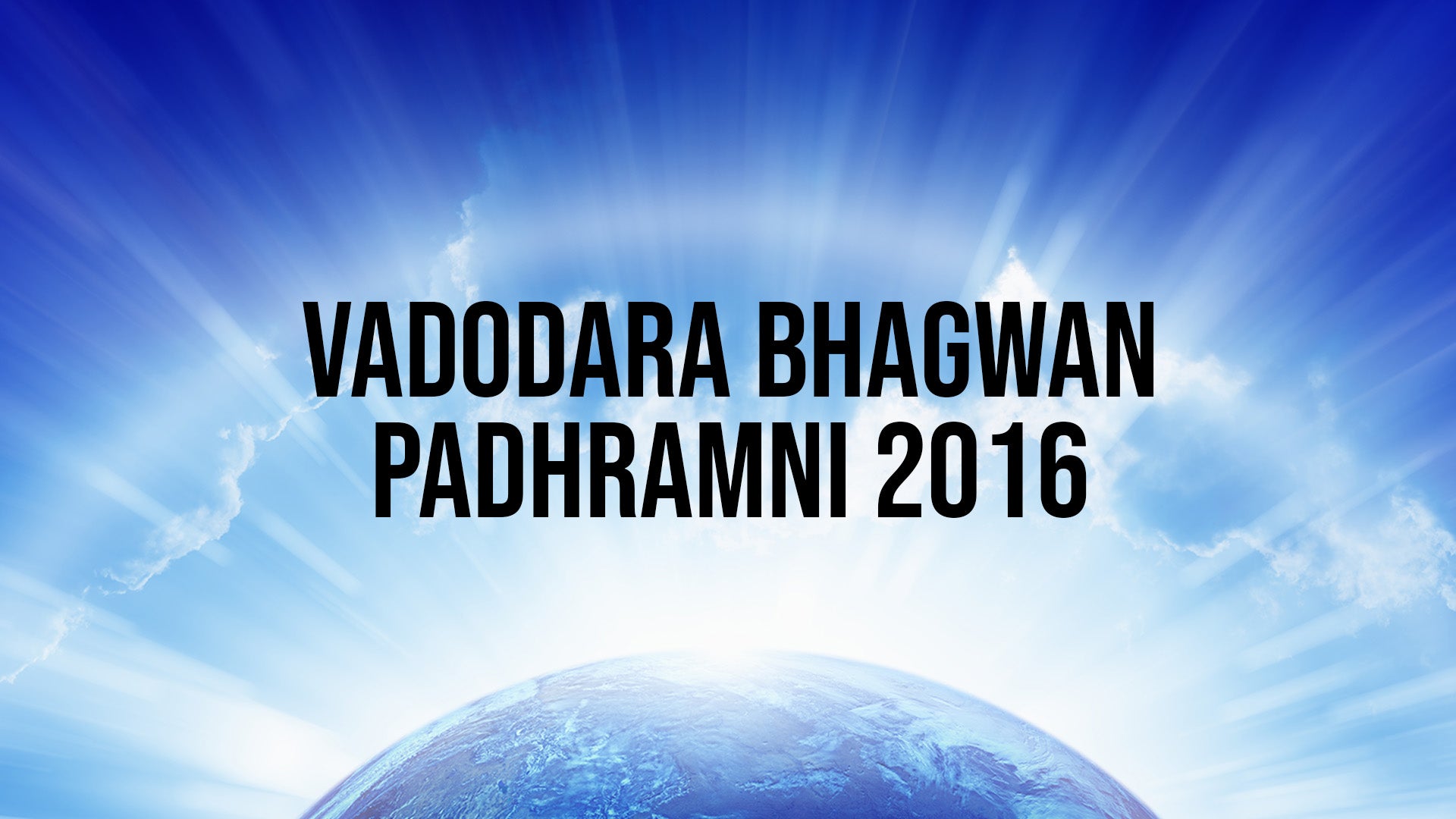 Vadodara Bhagwan Padhramni 2016