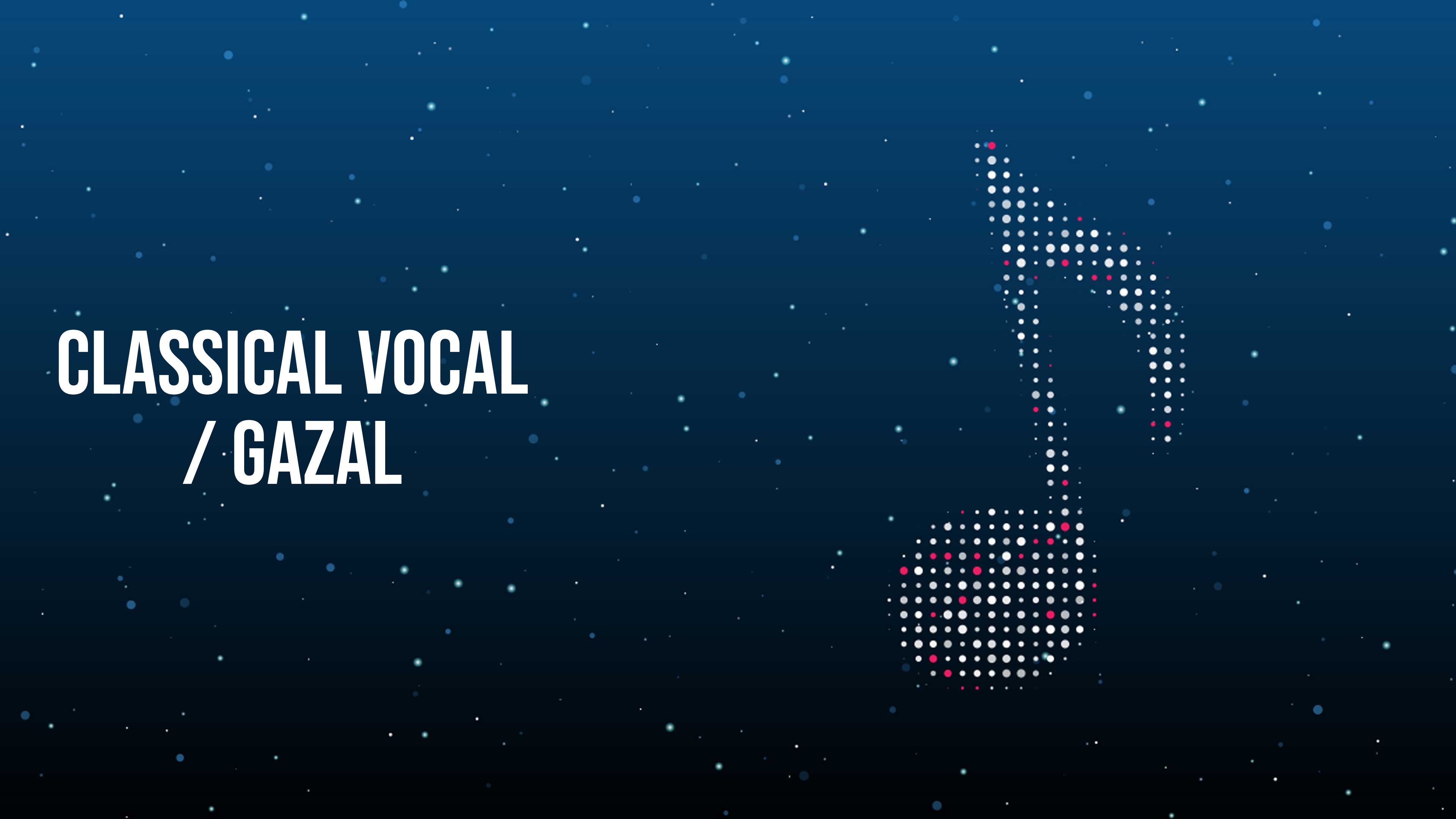 Classical Vocal / Gazal