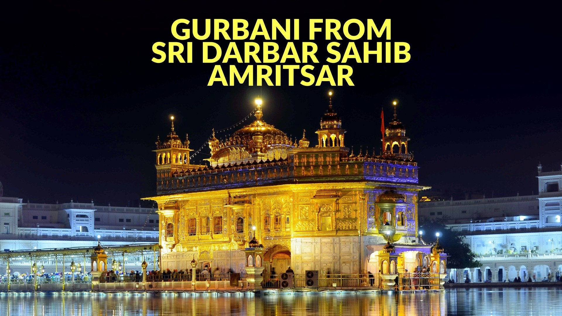Gurbani From Sri Darbar Sahib, Amritsar