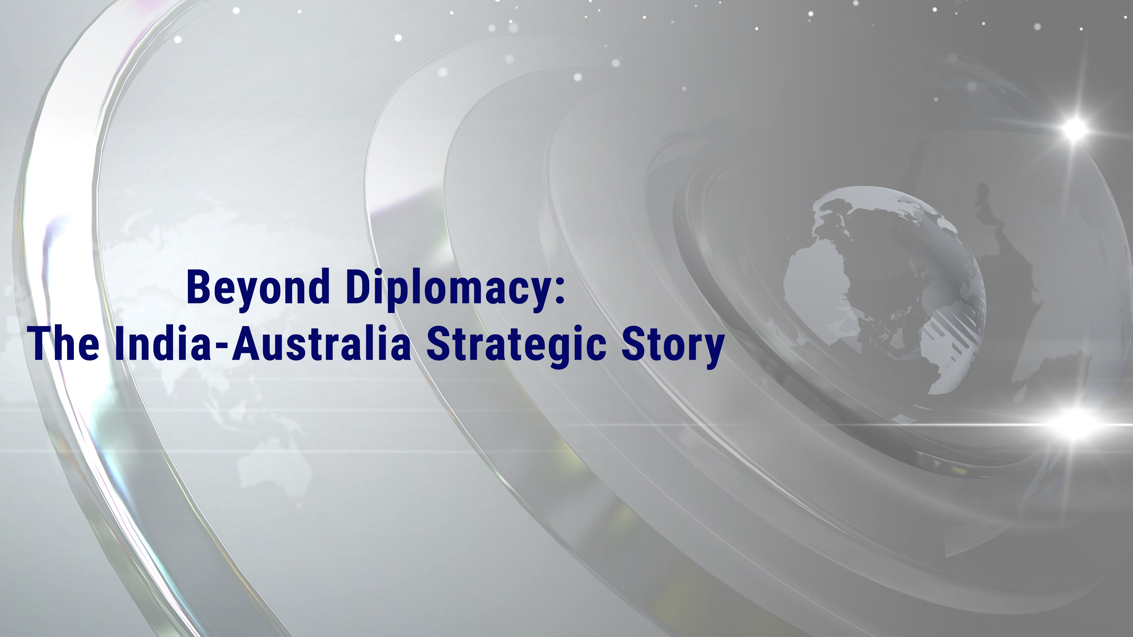 Beyond Diplomacy: The India-Australia Strategic Story