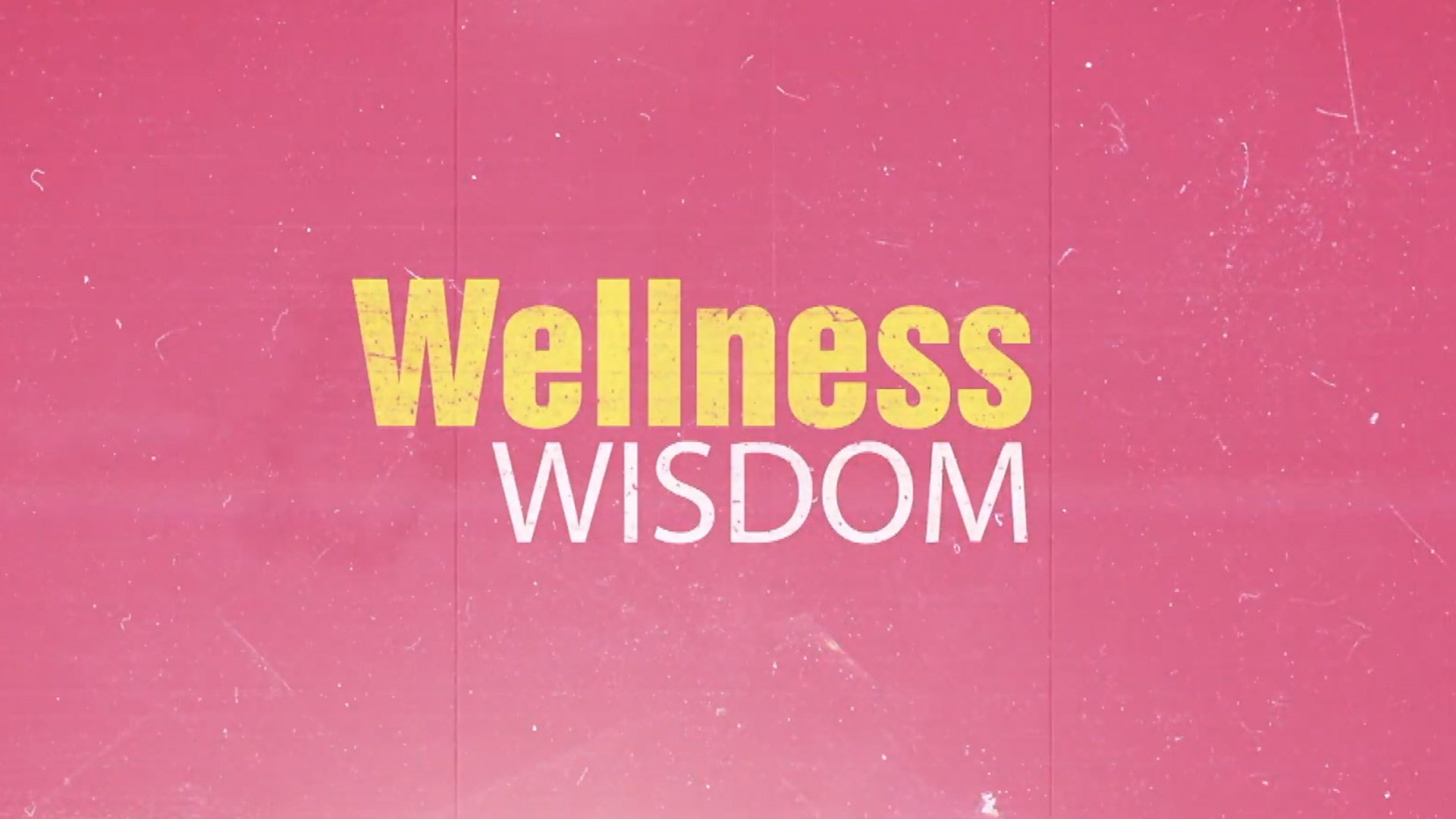 Wellness Wisdom