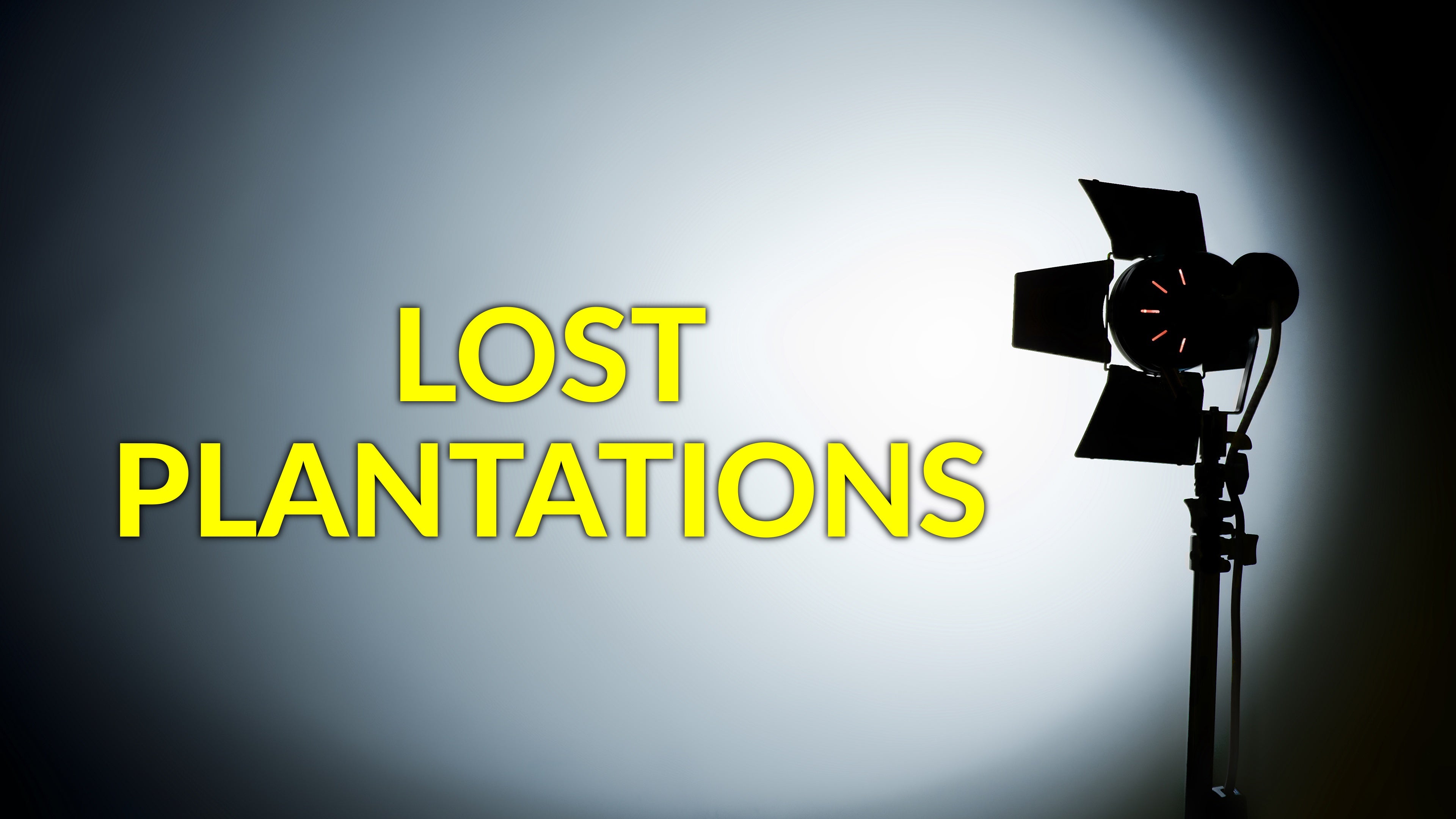 Lost Plantations