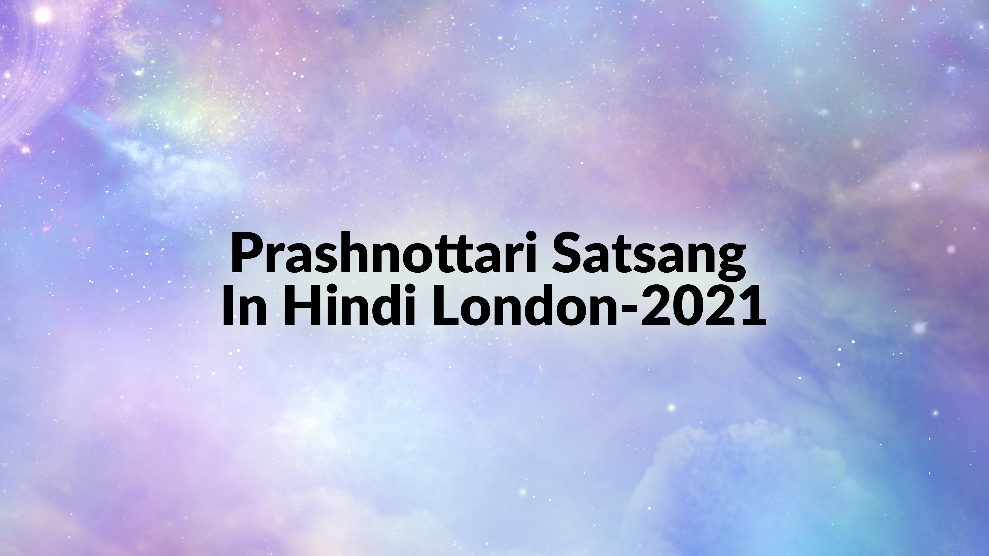 Prashnottari Satsang In Hindi London-2021