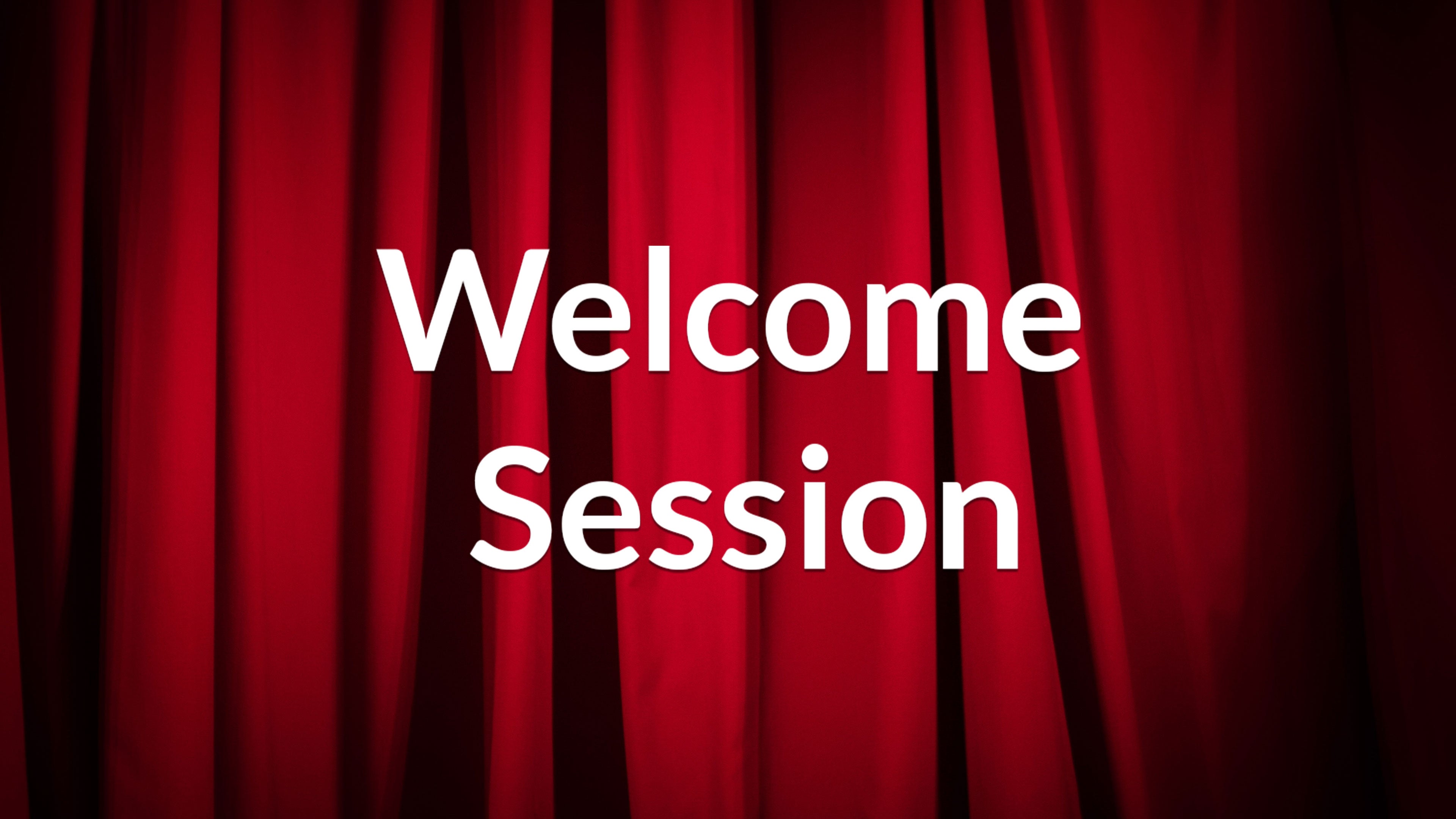 Welcome Session