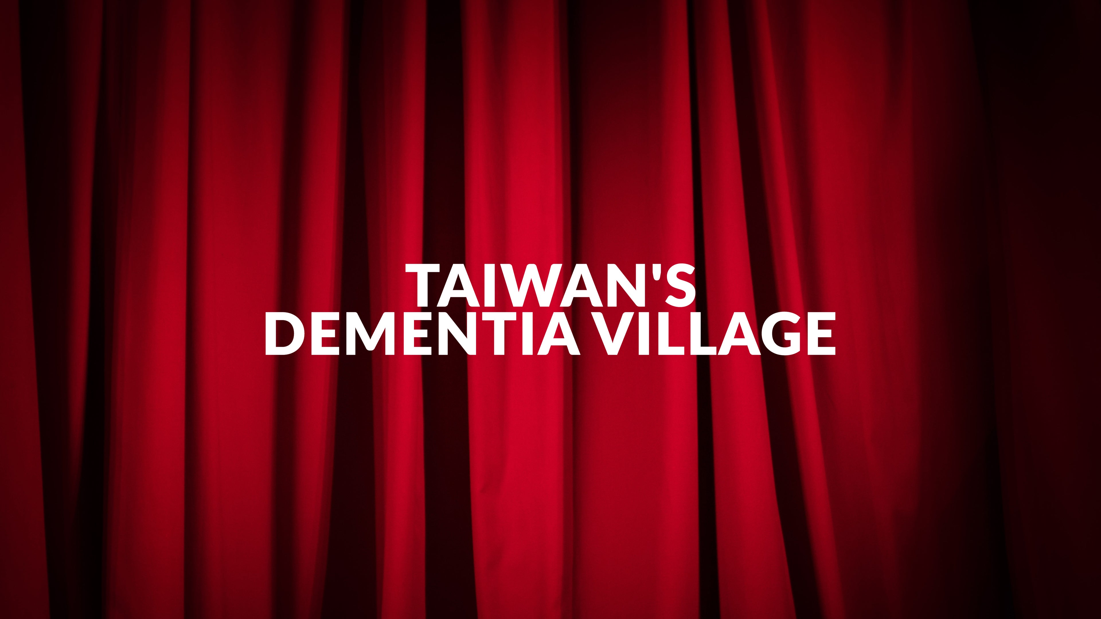 Taiwan's Dementia Village