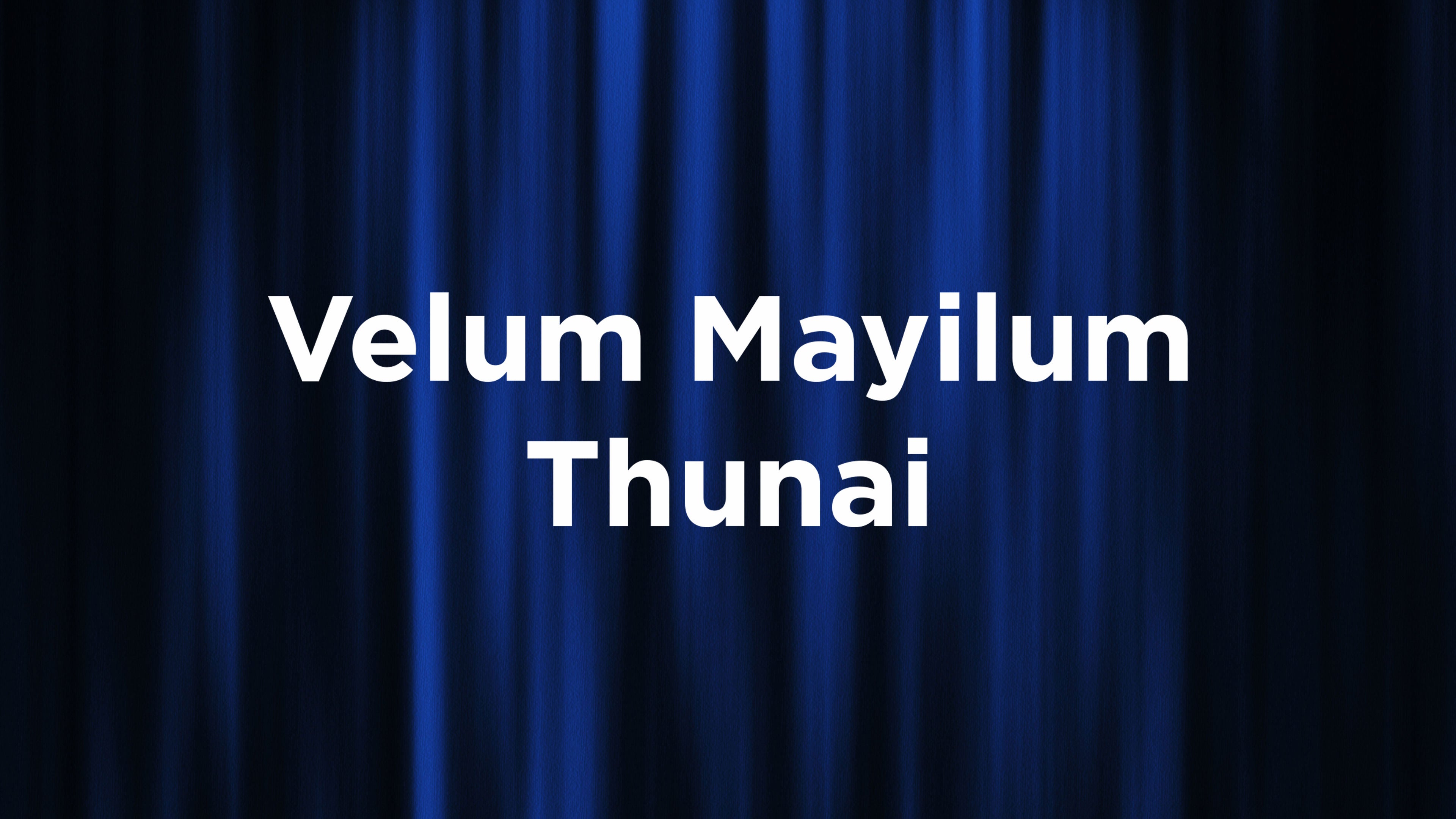 Velum Mayilum Thunai