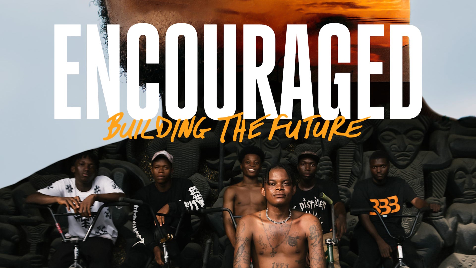 Encouraged: Building the Future