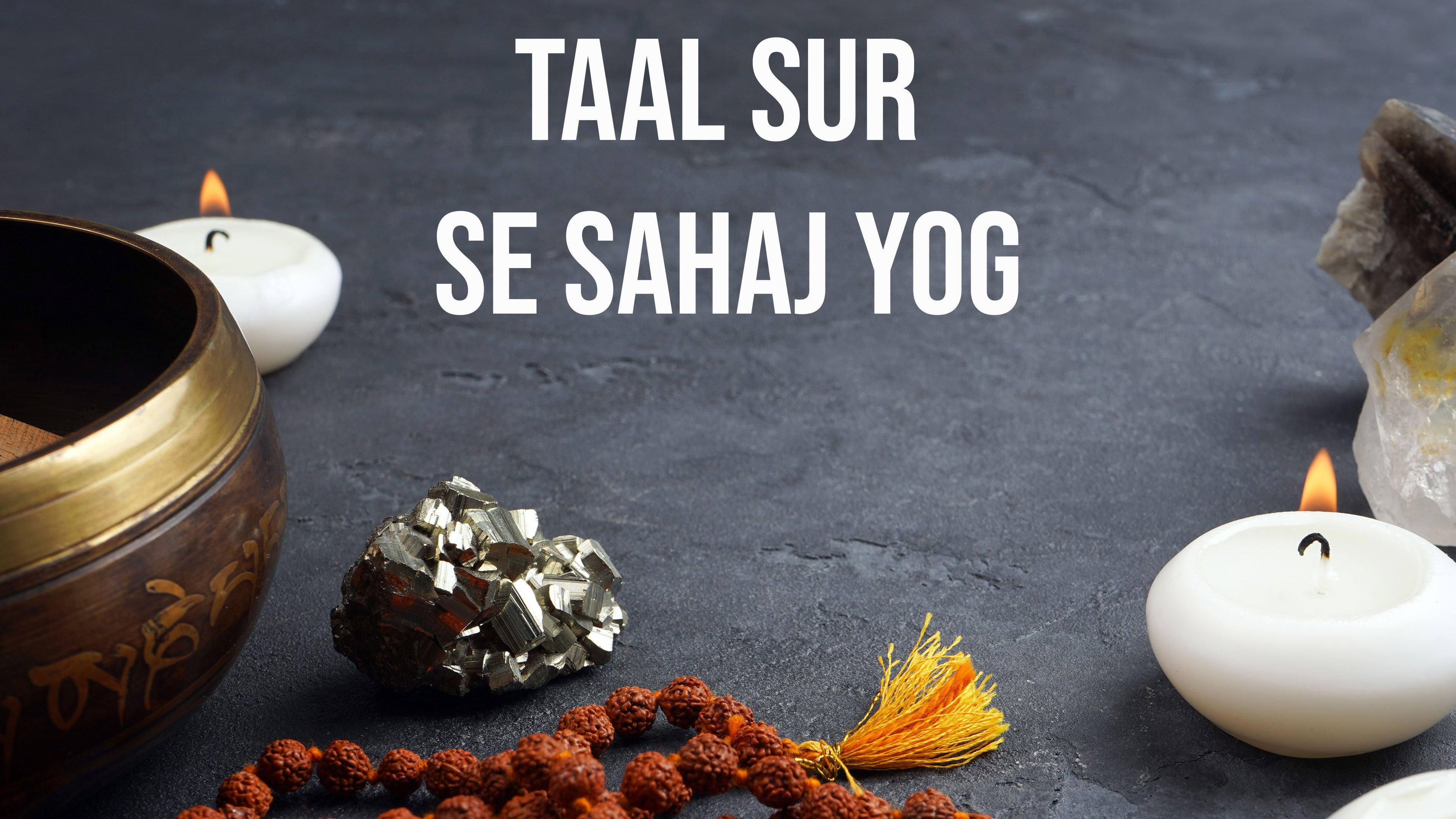 Taal Sur Se Sahaj Yog