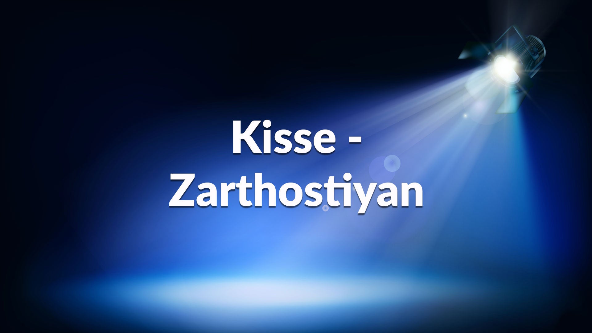 Kisse - Zarthostiyan