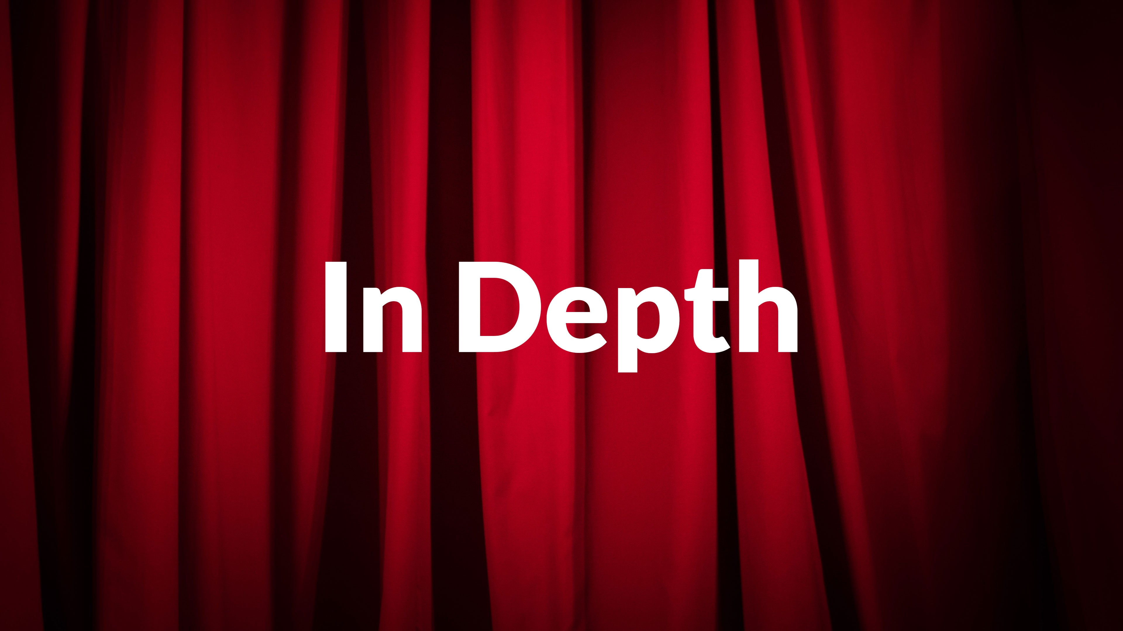 In Depth