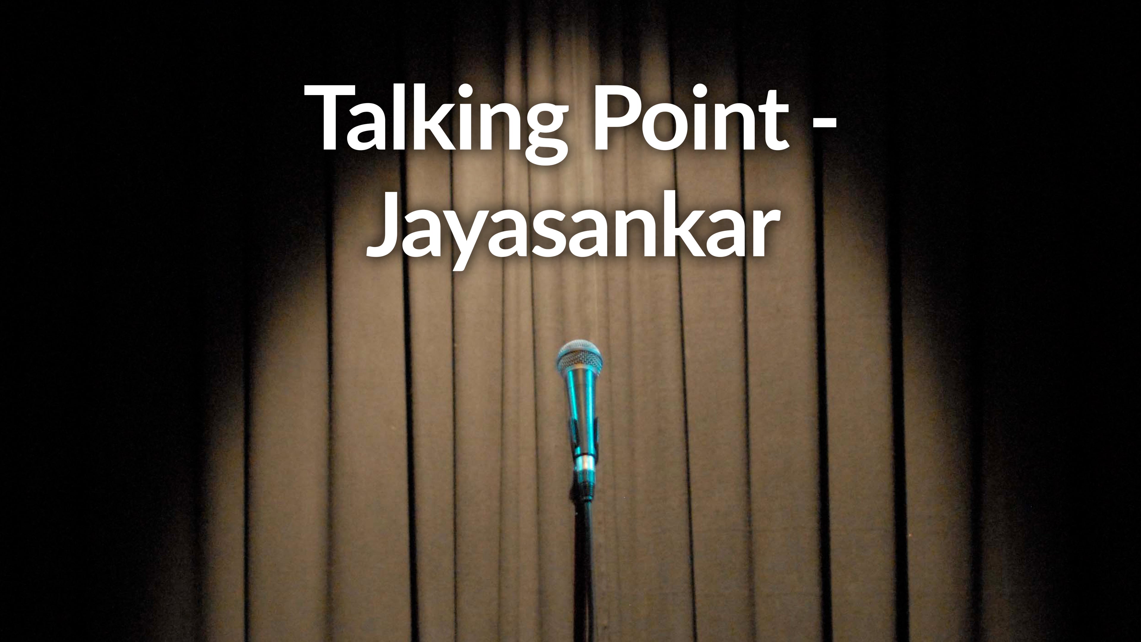 Talking Point - Jayasankar