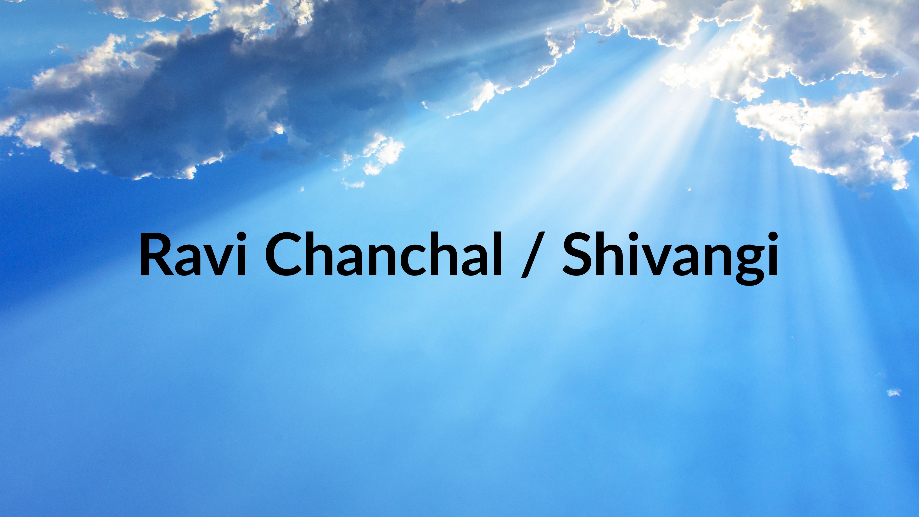 Ravi Chanchal / Shivangi