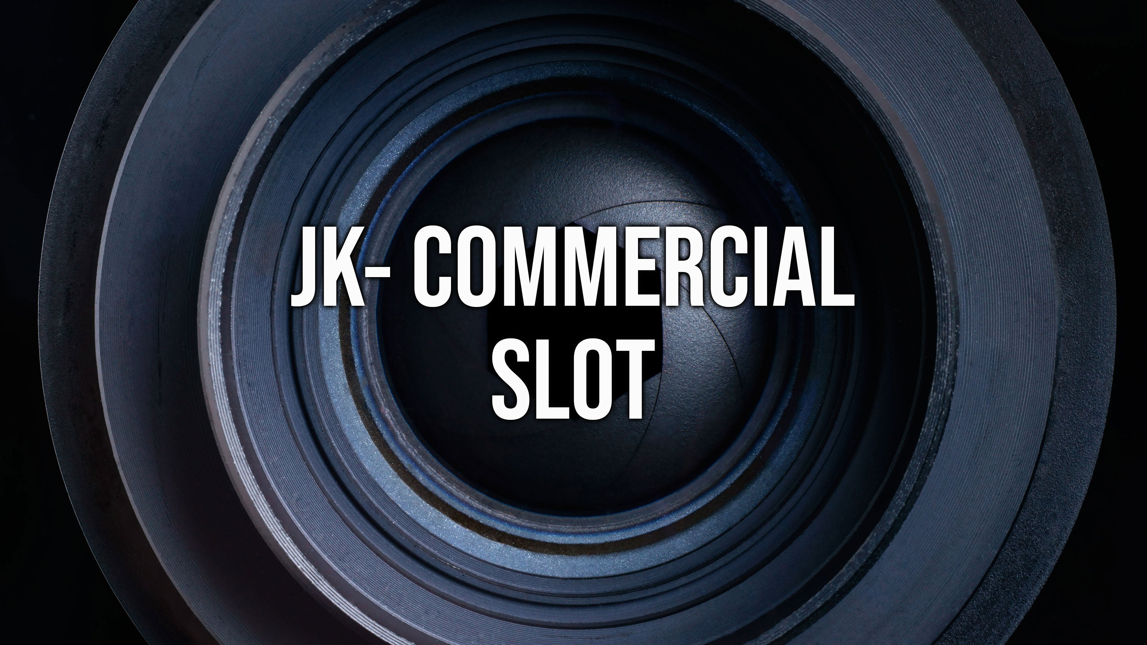 JK- Commercial Slot