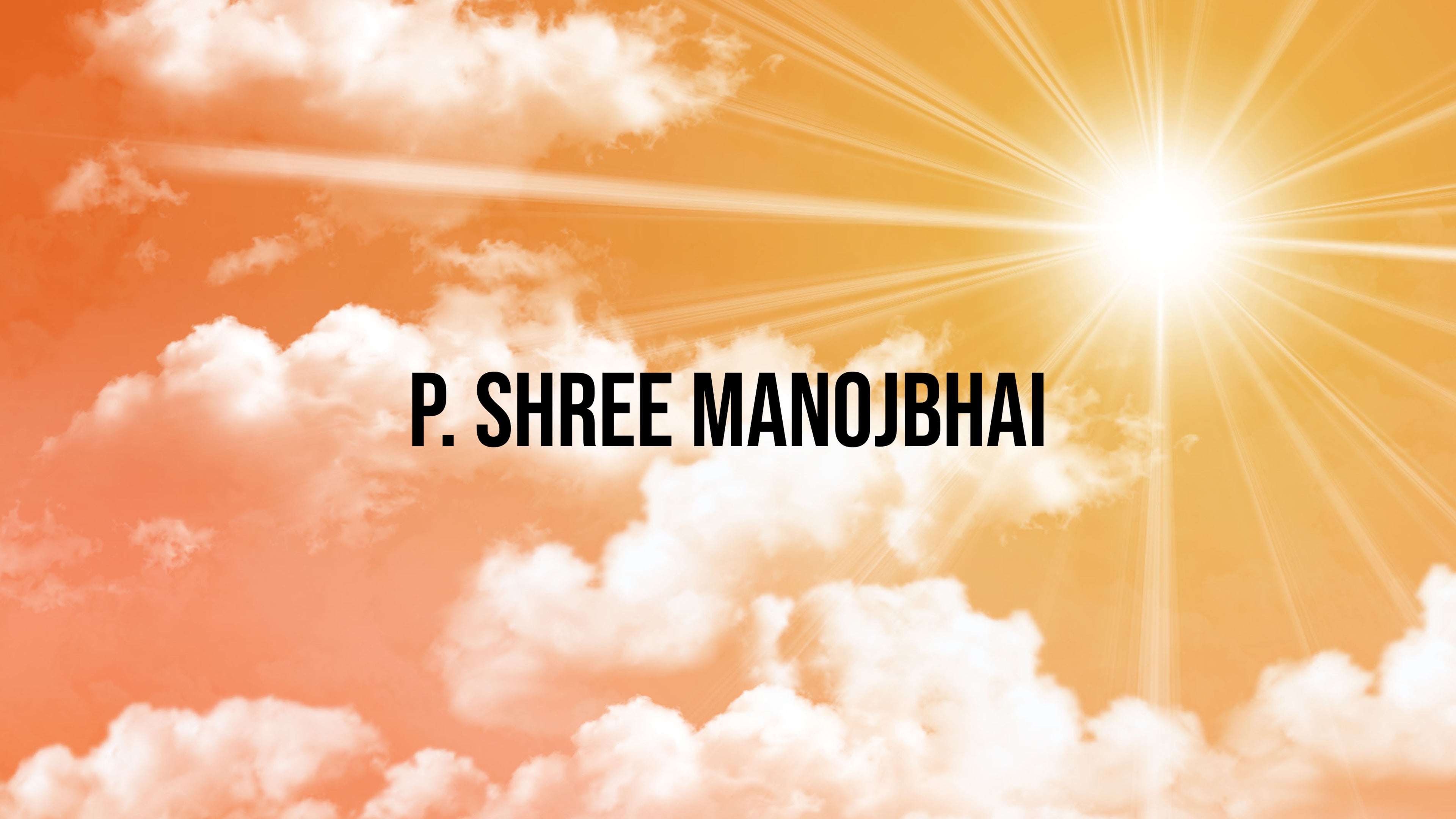 P. Shree Manojbhai