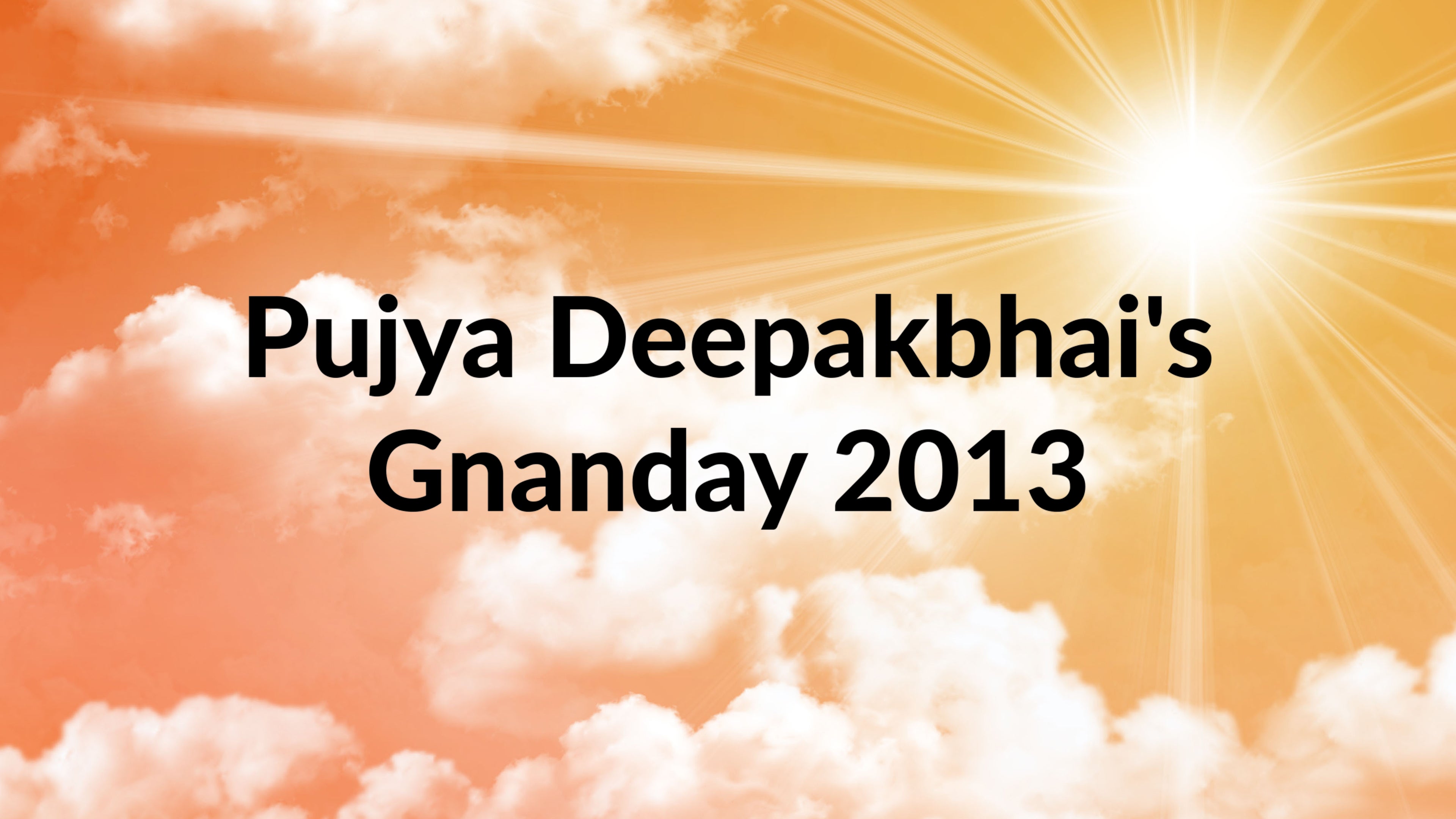 पूज्य दीपकभाईज़ ज्ञानोदय 2013