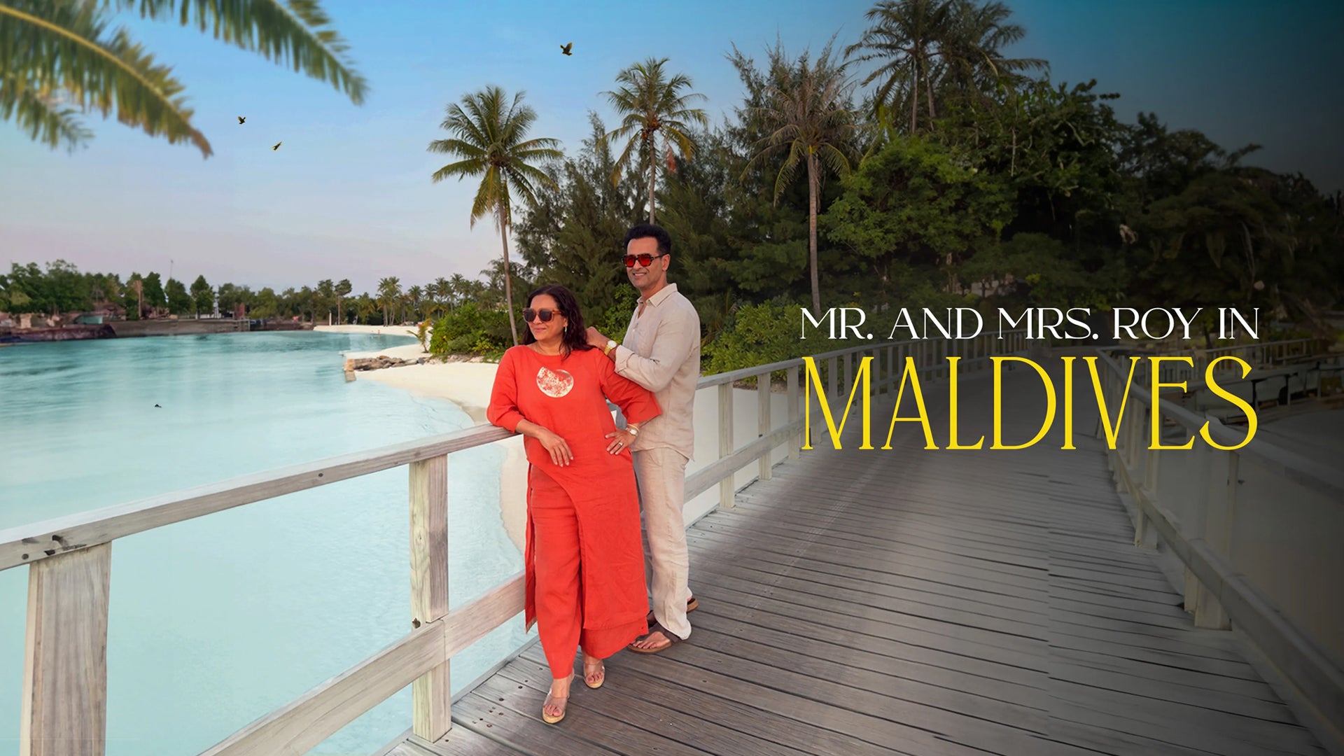 Mr. \u0026 Mrs. Roy In Maldives