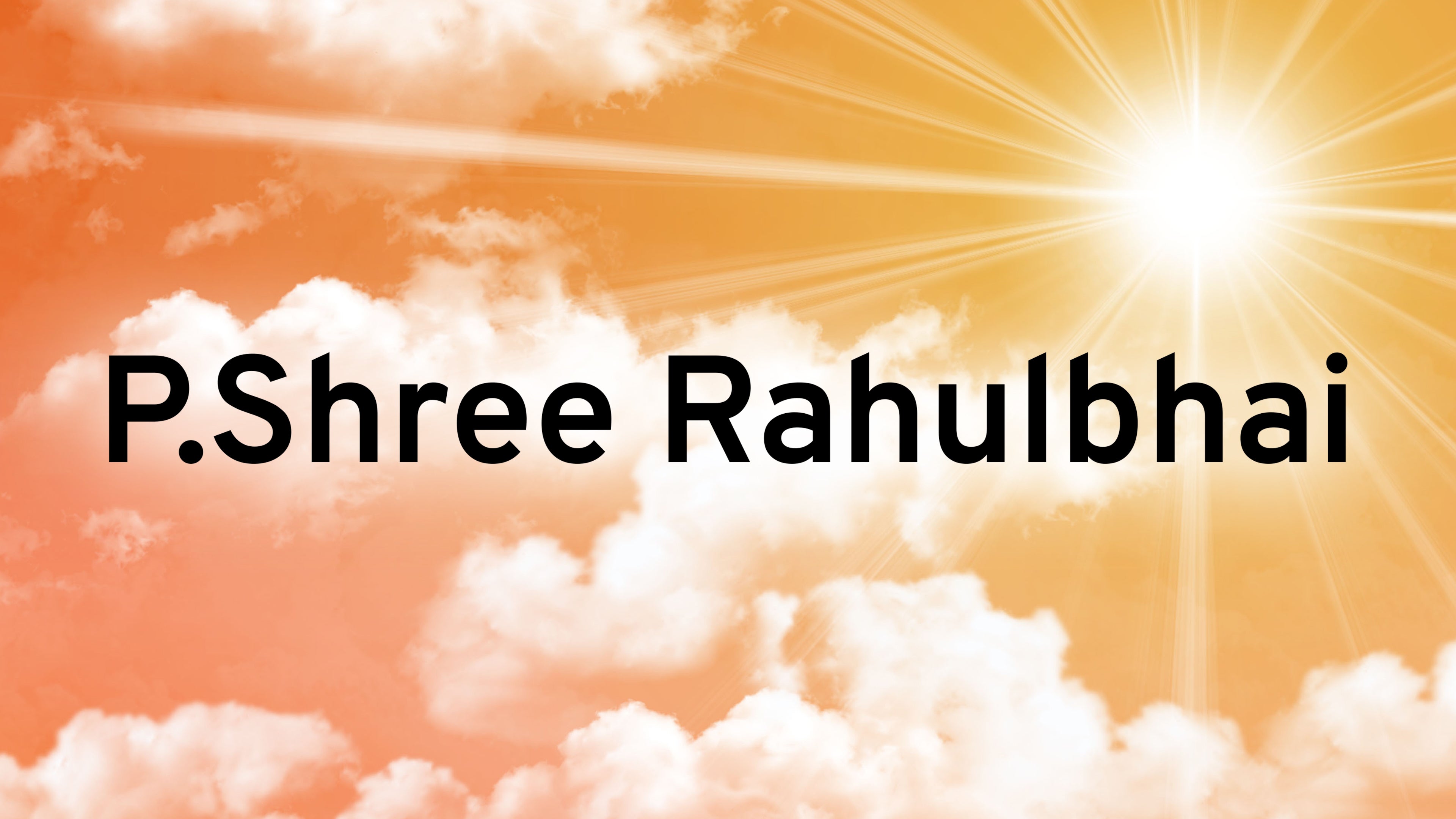 P.Shree Rahulbhai
