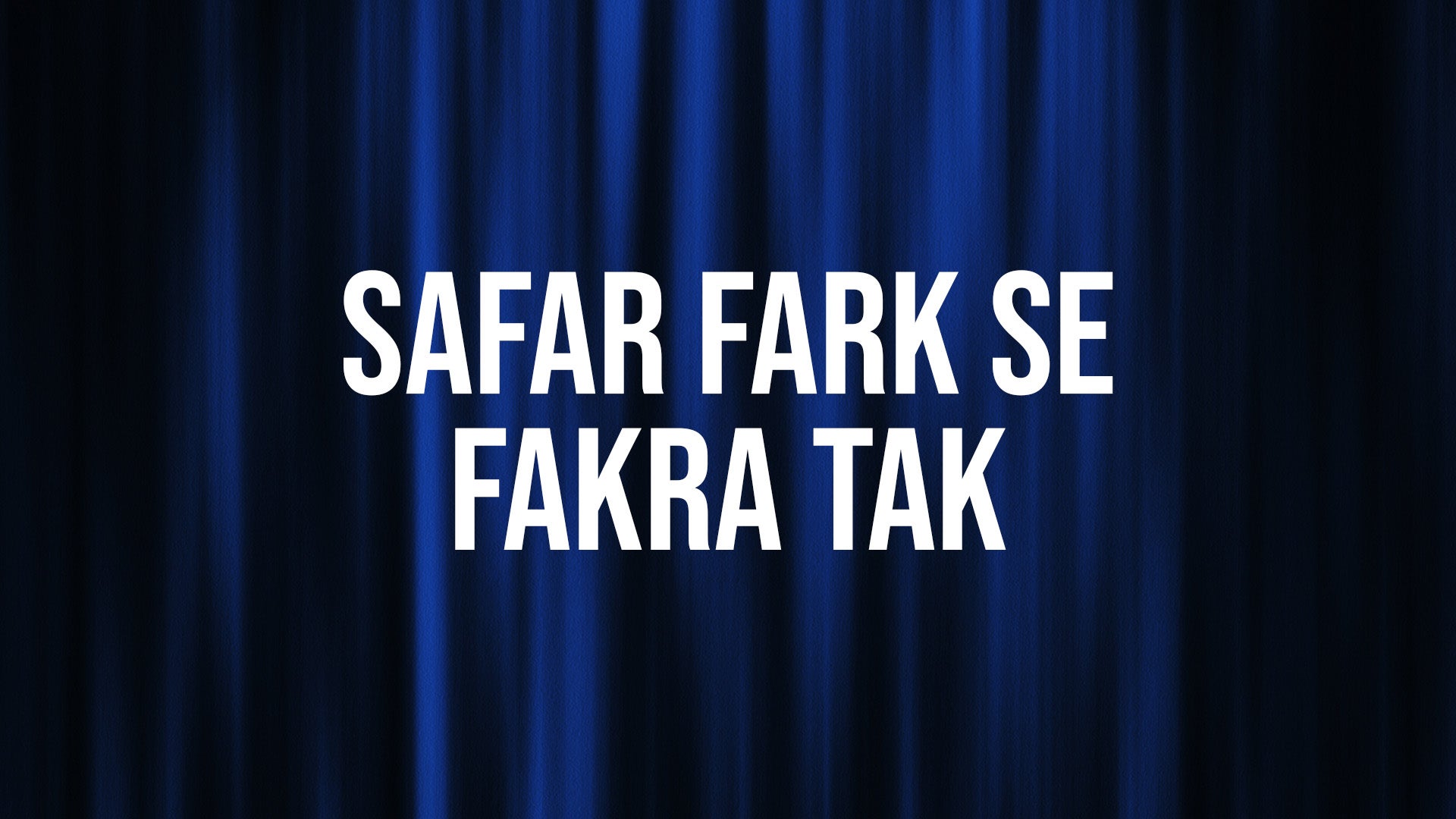 Safar Fark Se Fakra Tak
