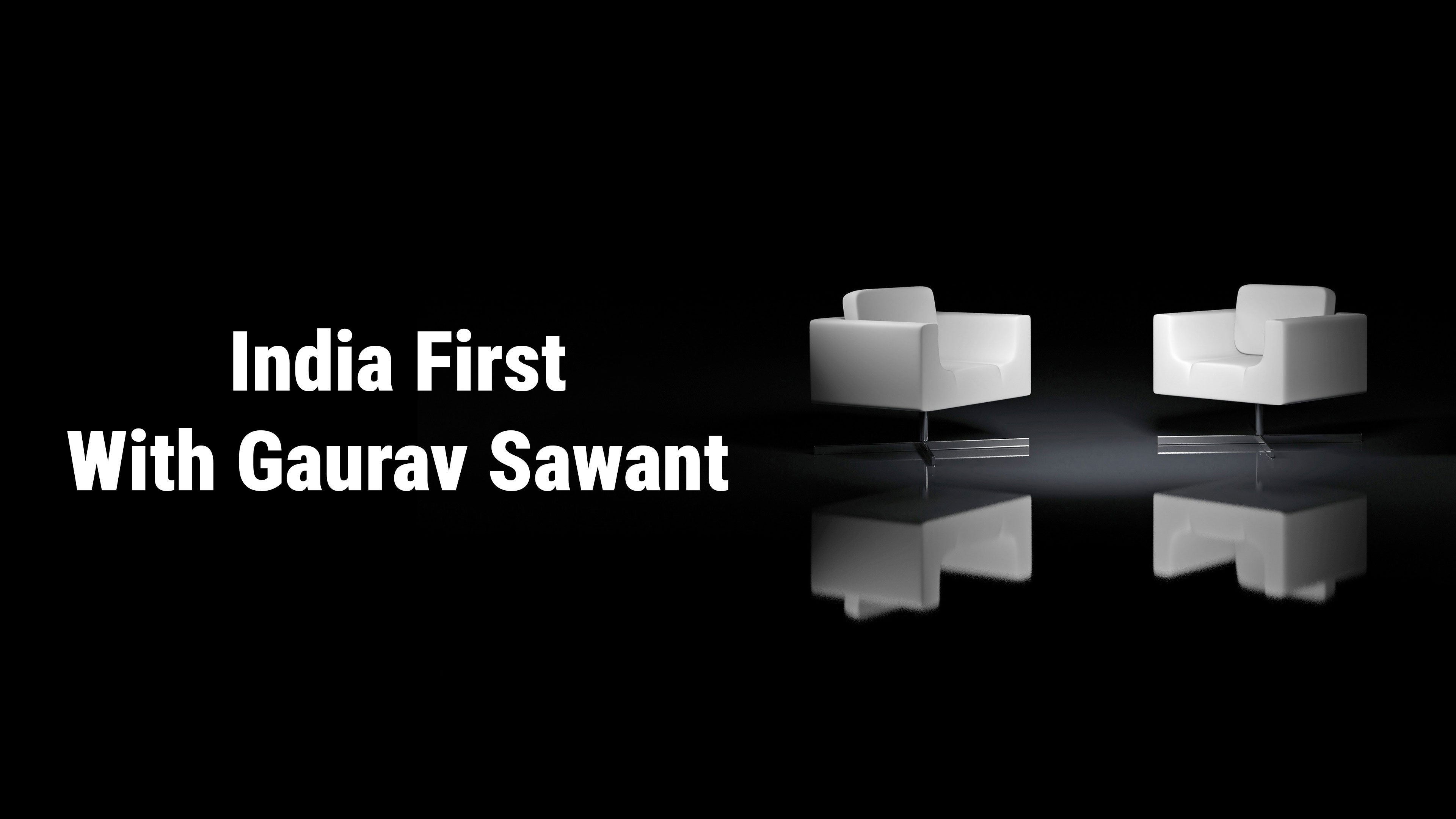 India First With Gaurav Sawant