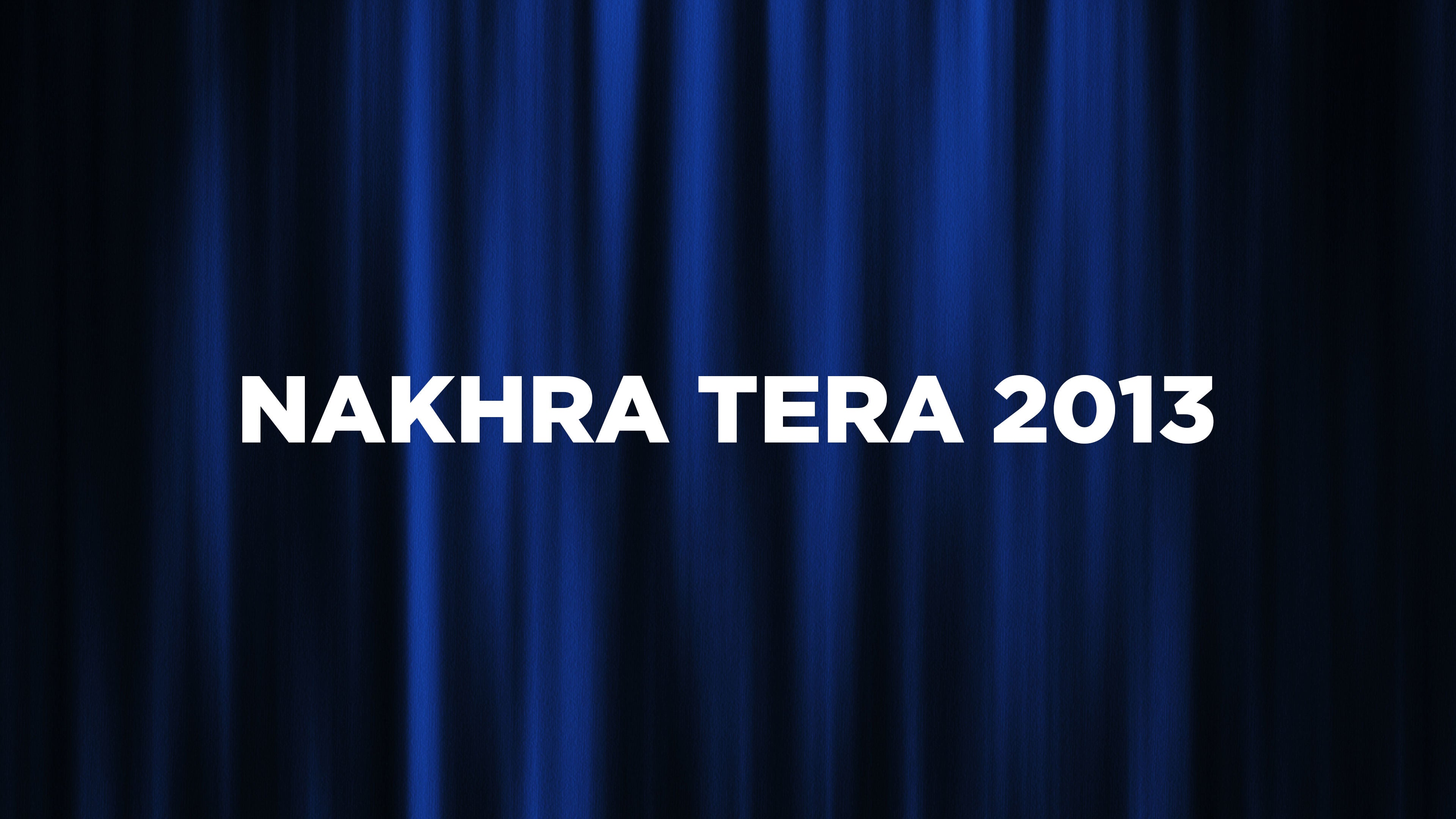 Nakhra Tera 2013