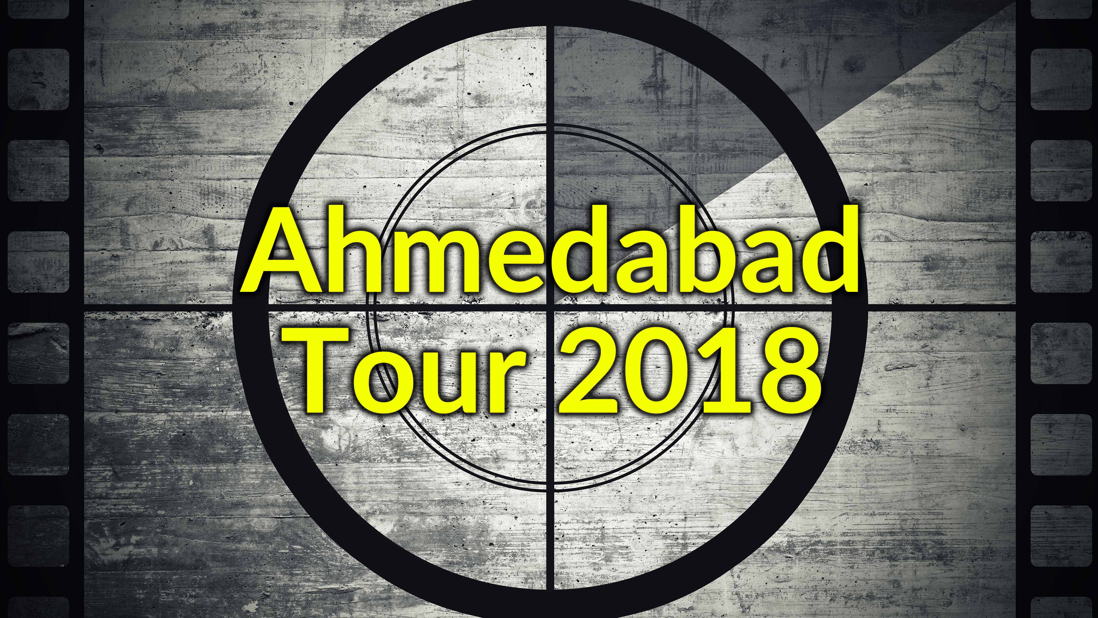 Ahmedabad Tour 2018