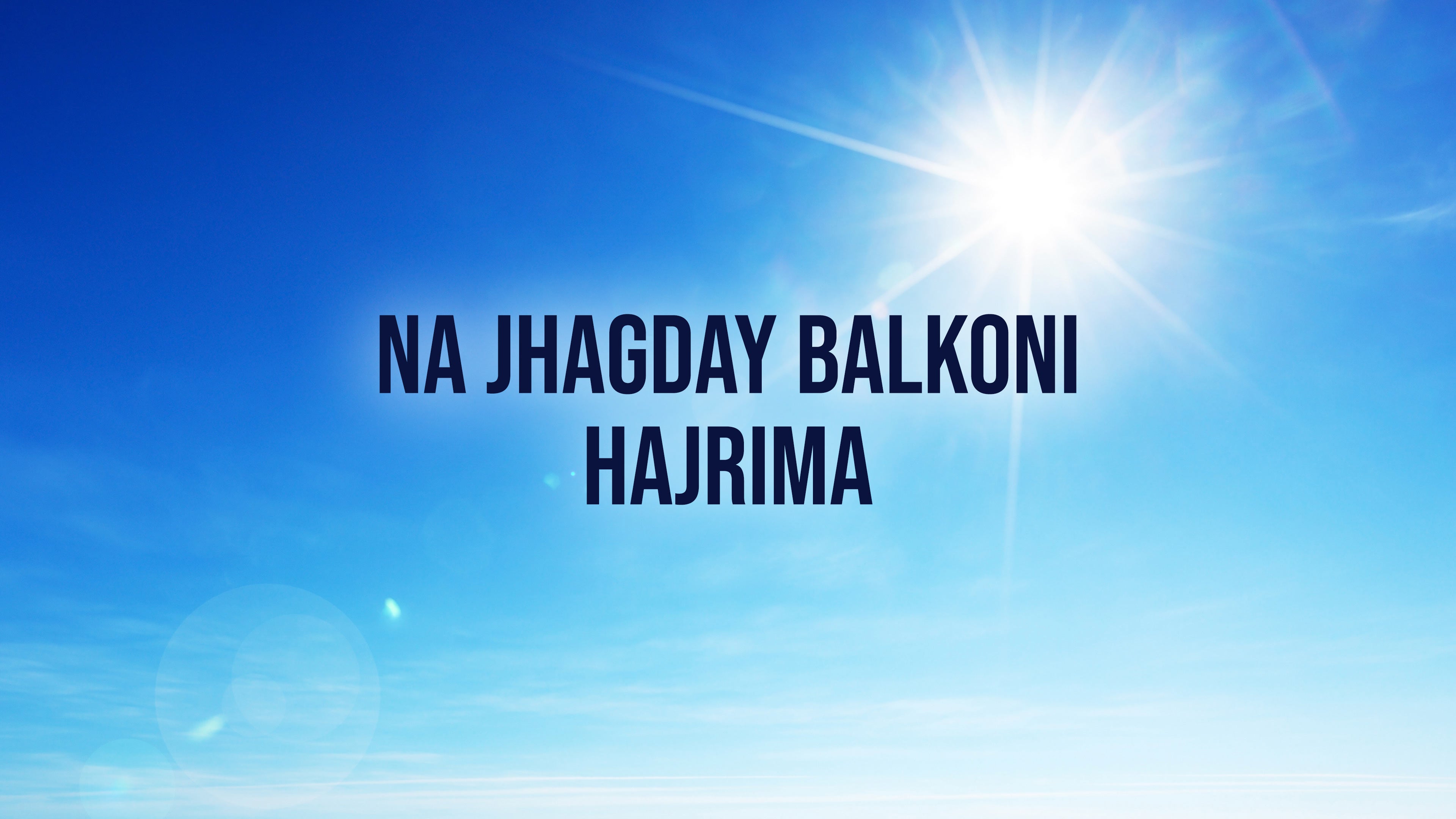 Na Jhagday Balkoni Hajrima