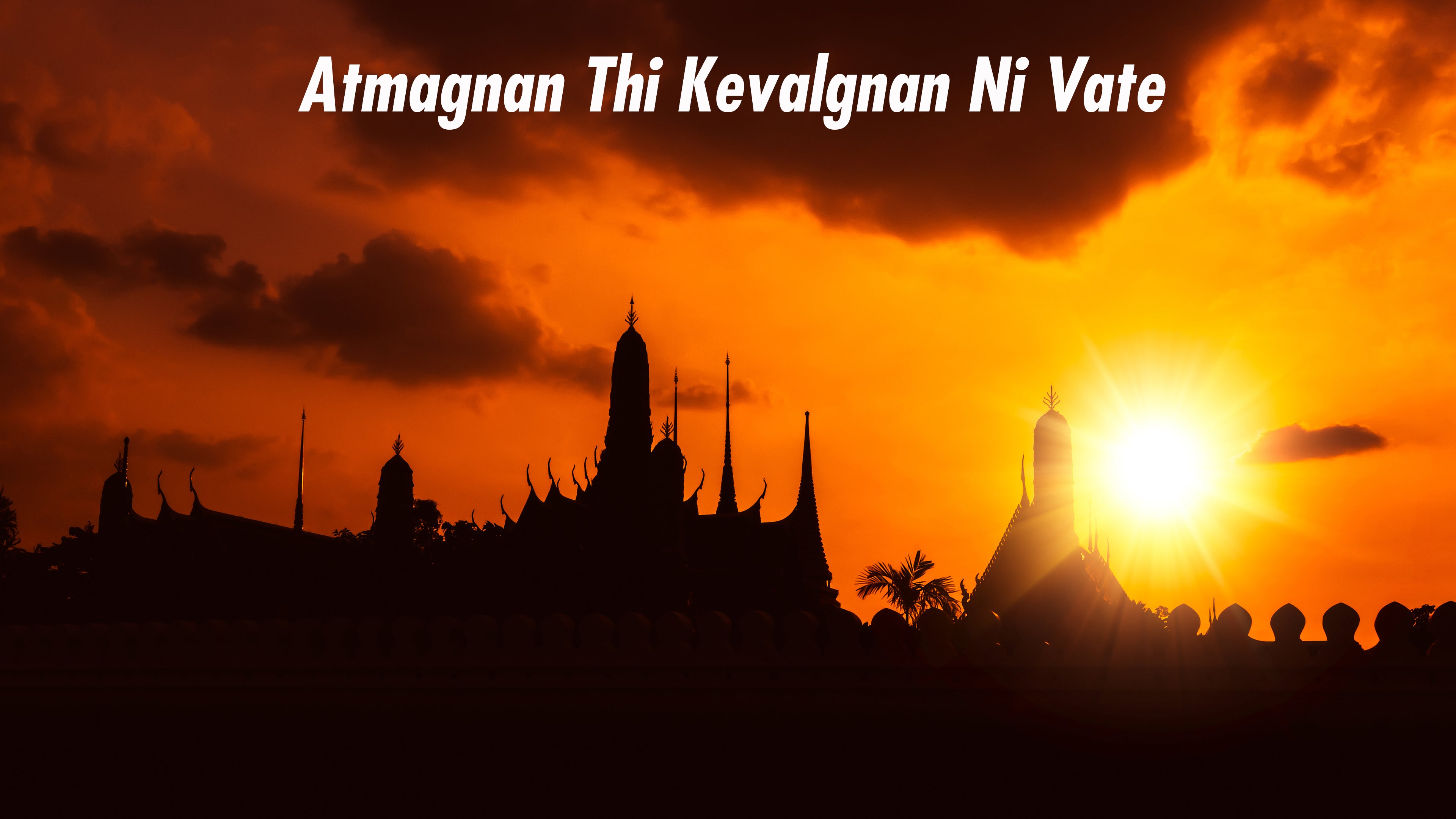 Atmagnan Thi Kevalgnan Ni Vate