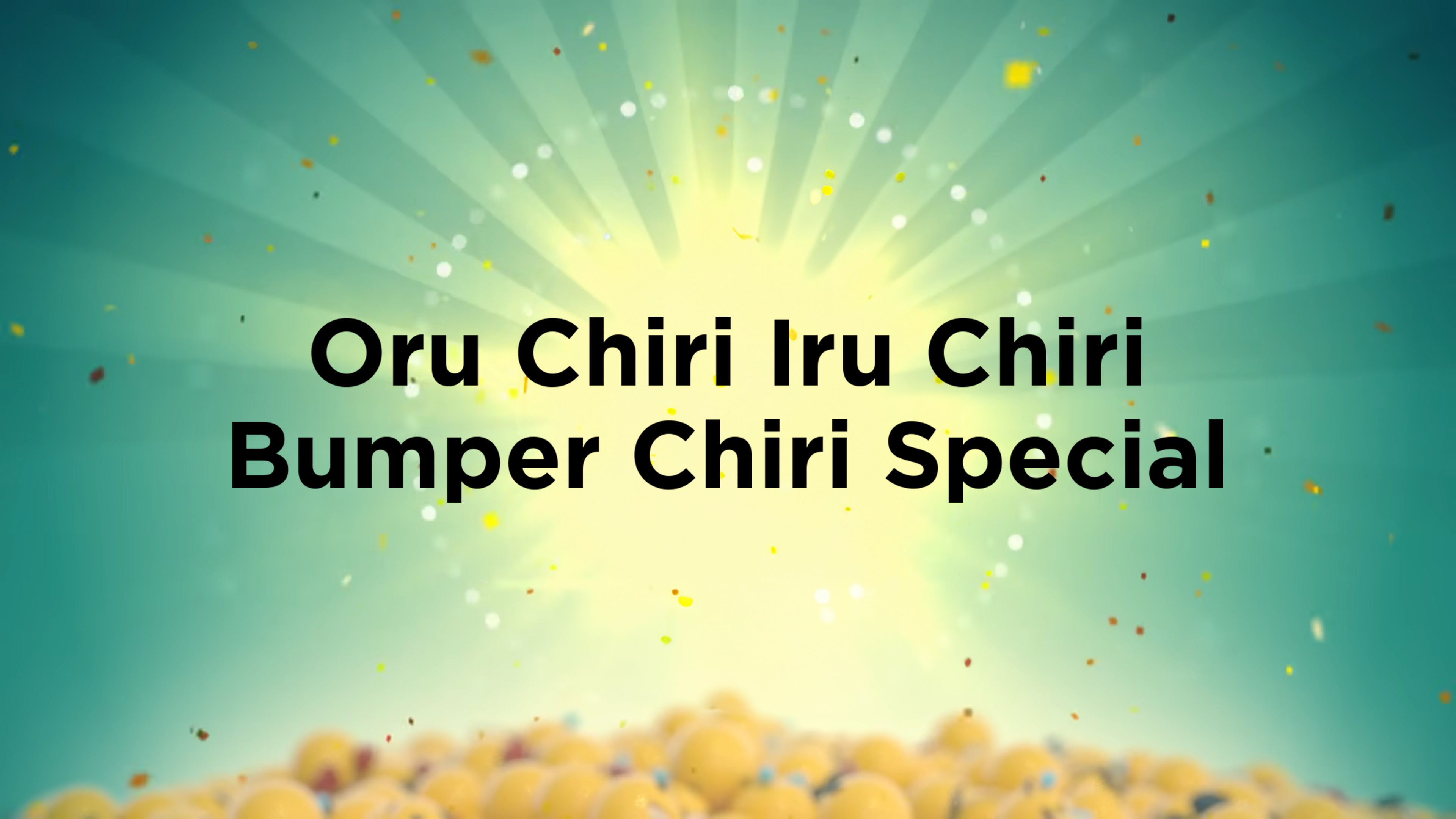 Oru Chiri Iru Chiri Bumper Chiri Special