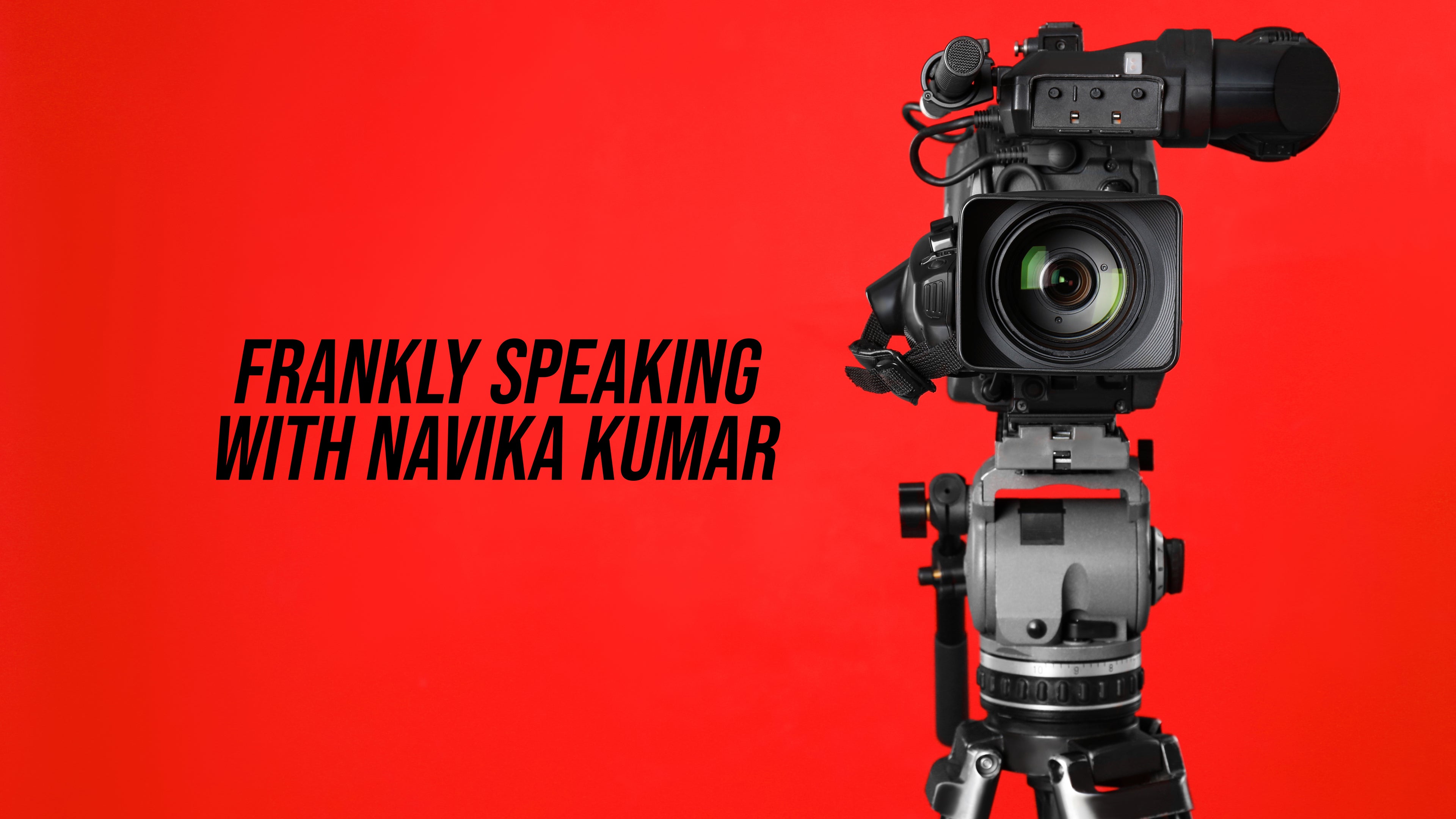 Frankly Speaking With Navika Kumar