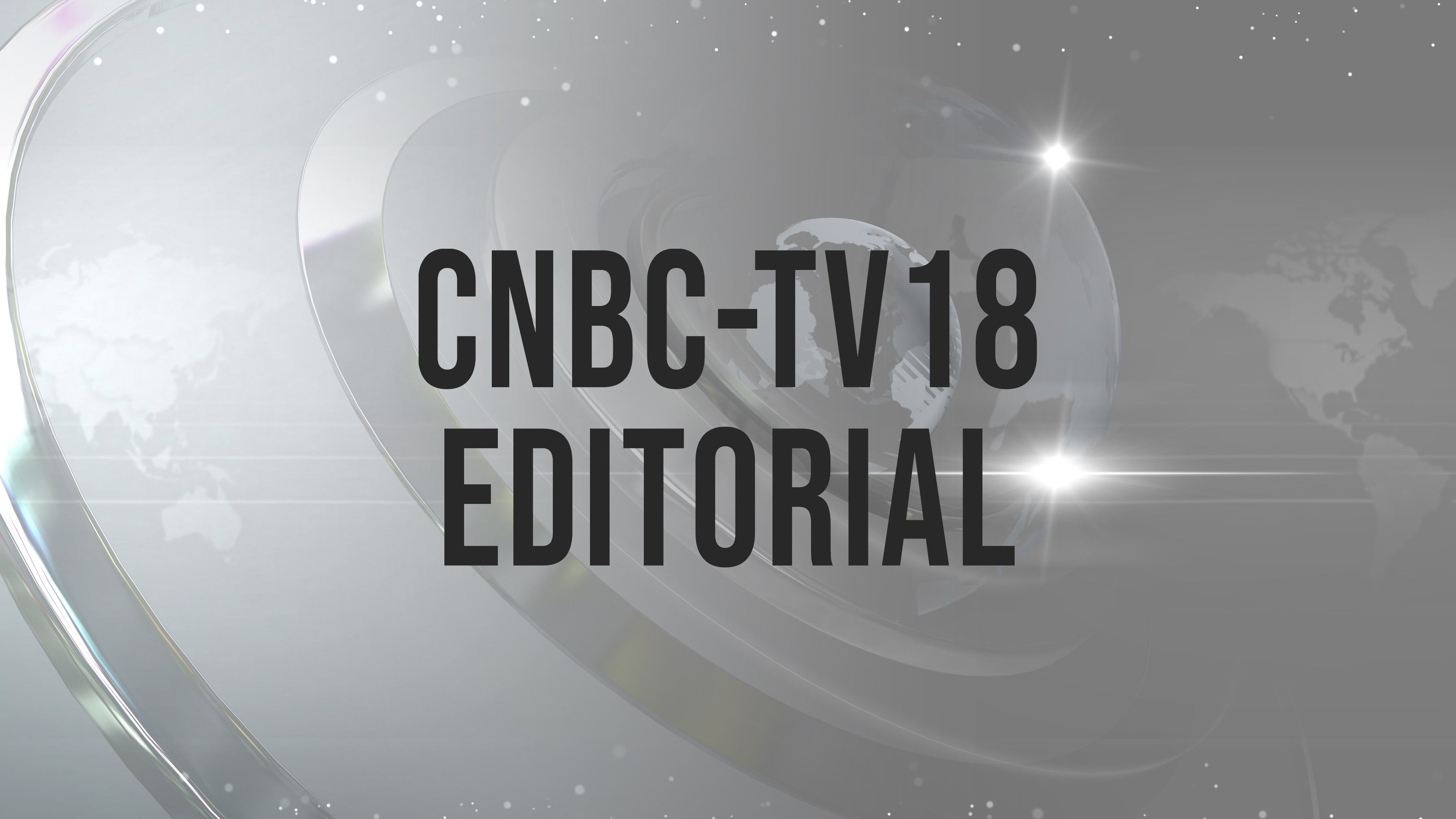 CNBC-TV18 Editorial