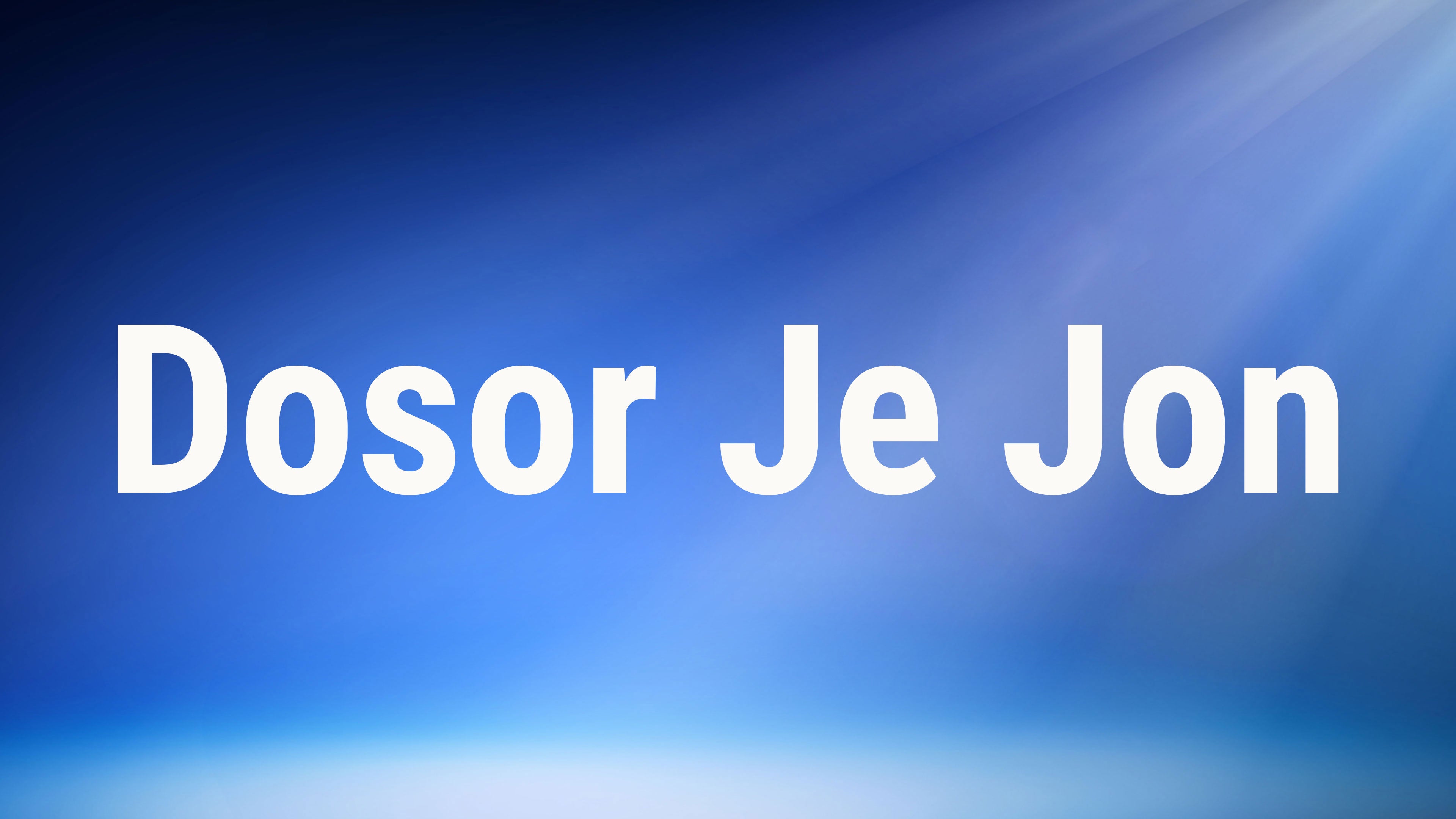 Dosor Je Jon